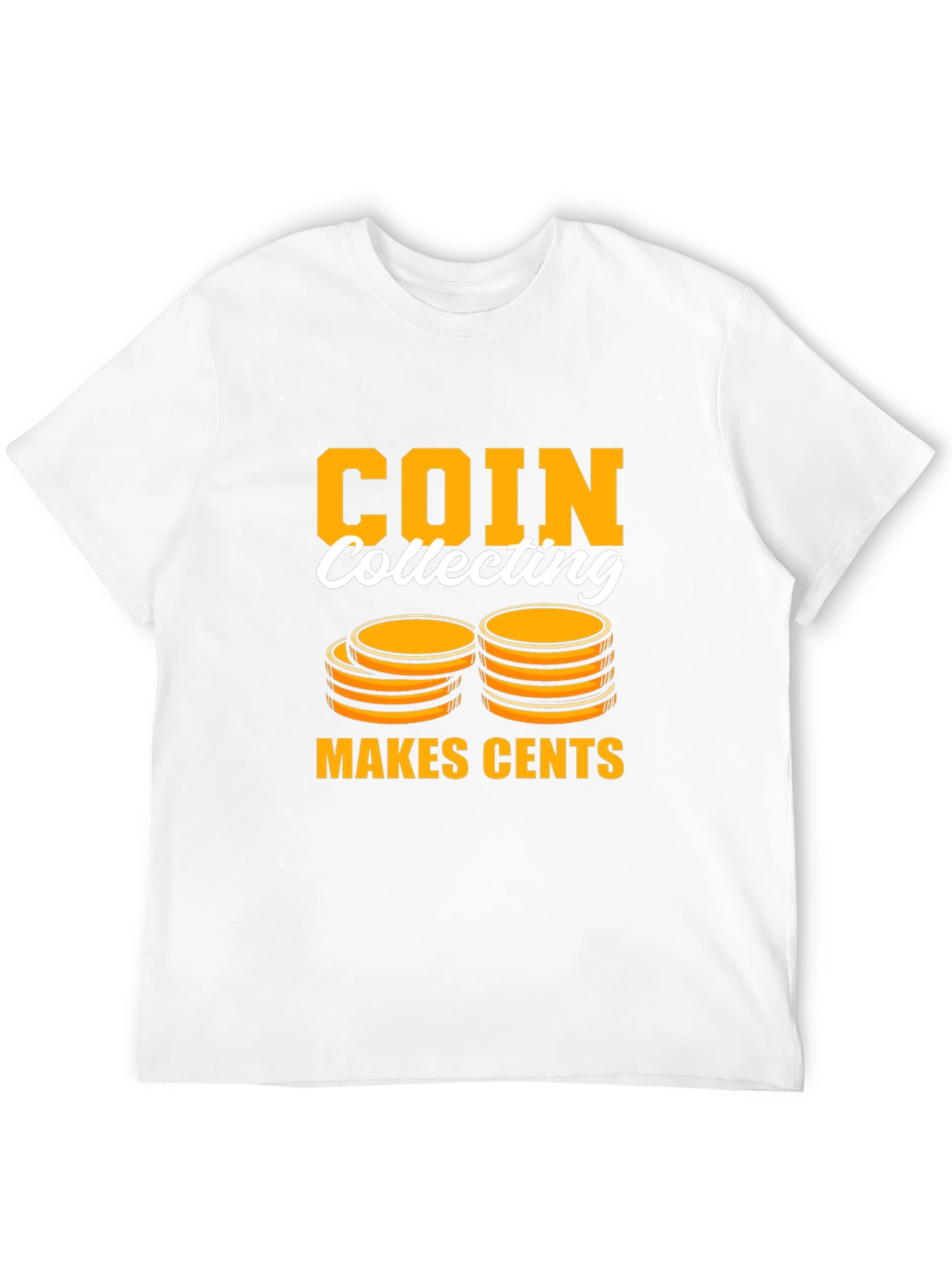 Coin Collecting Makes Cents T-Shirt