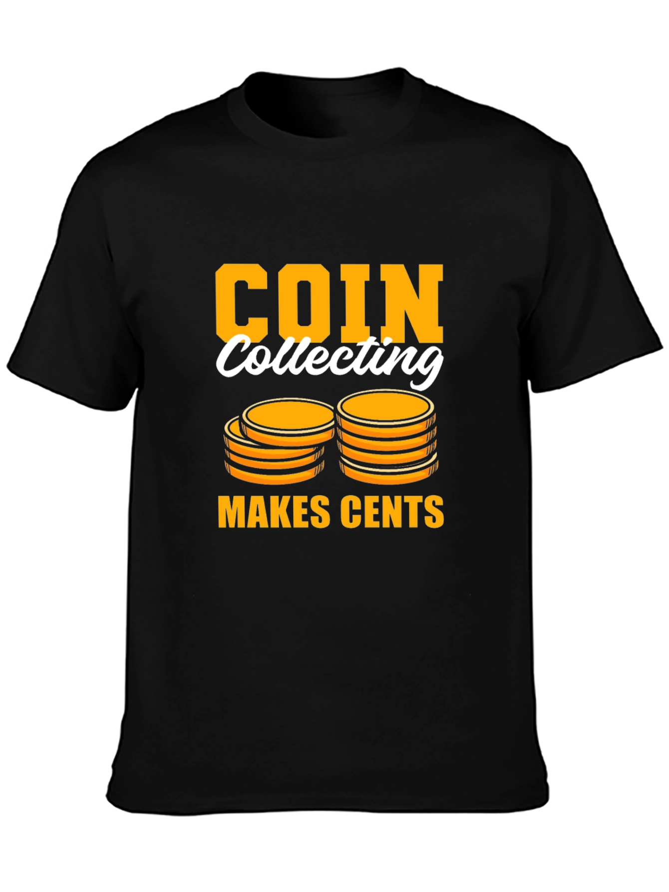 Coin Collecting Makes Cents T-Shirt