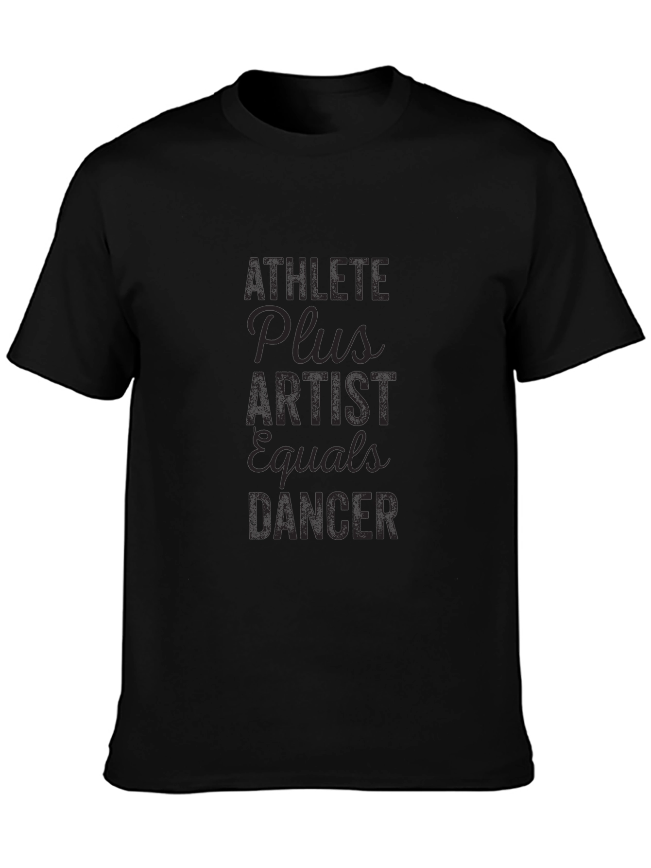 Athlete Plus Artist Equals Dancer Black T-Shirt