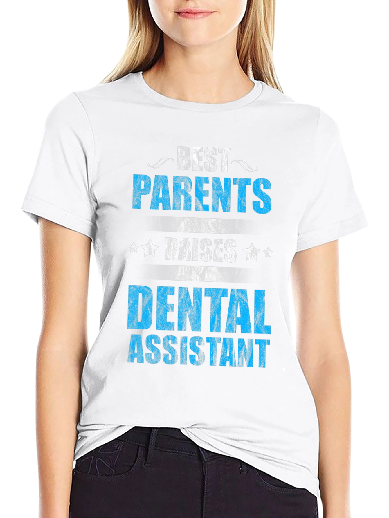 Best Parents Raise Dental Assistant T-Shirt
