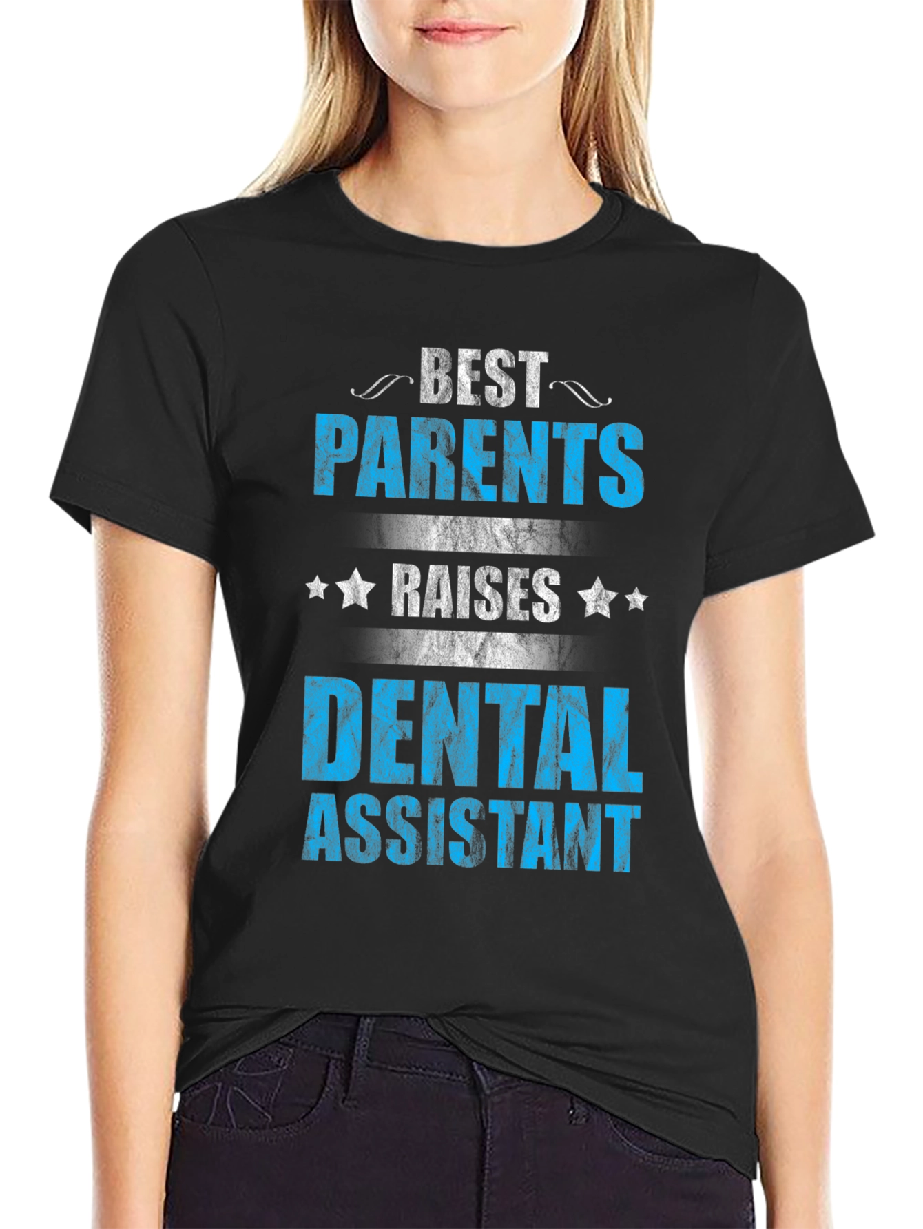 Best Parents Raise Dental Assistant T-Shirt