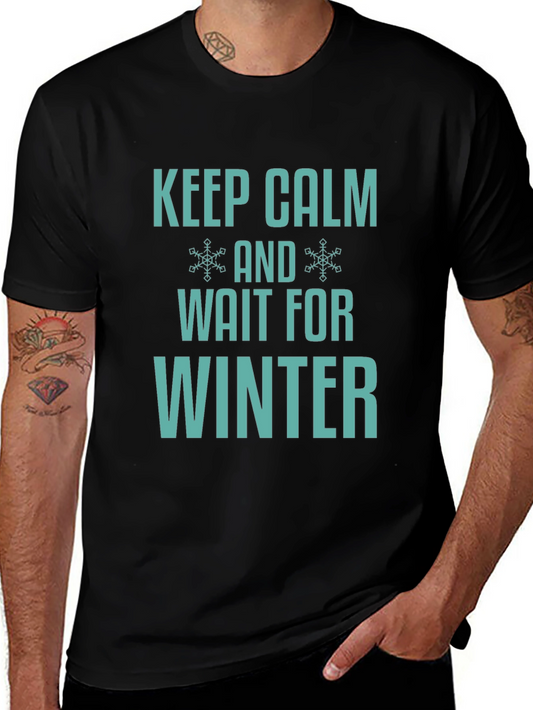 Keep Calm and Wait for Winter T-Shirt