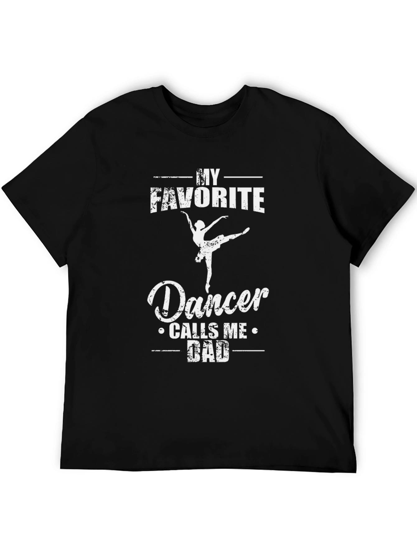 My Favorite Dancer Calls Me Dad T-Shirt