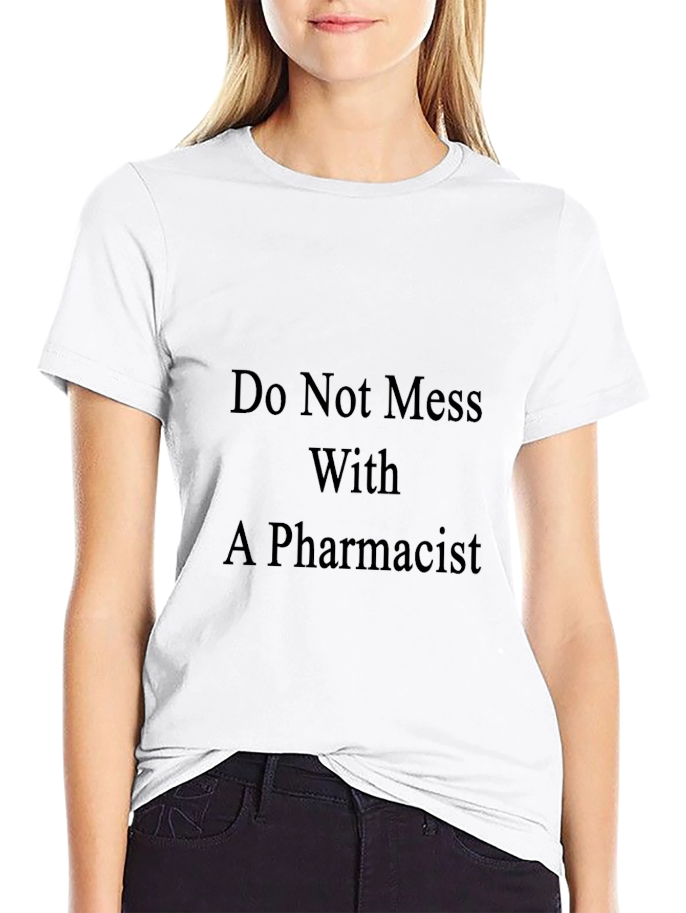 Do Not Mess With A Pharmacist Black T-Shirt