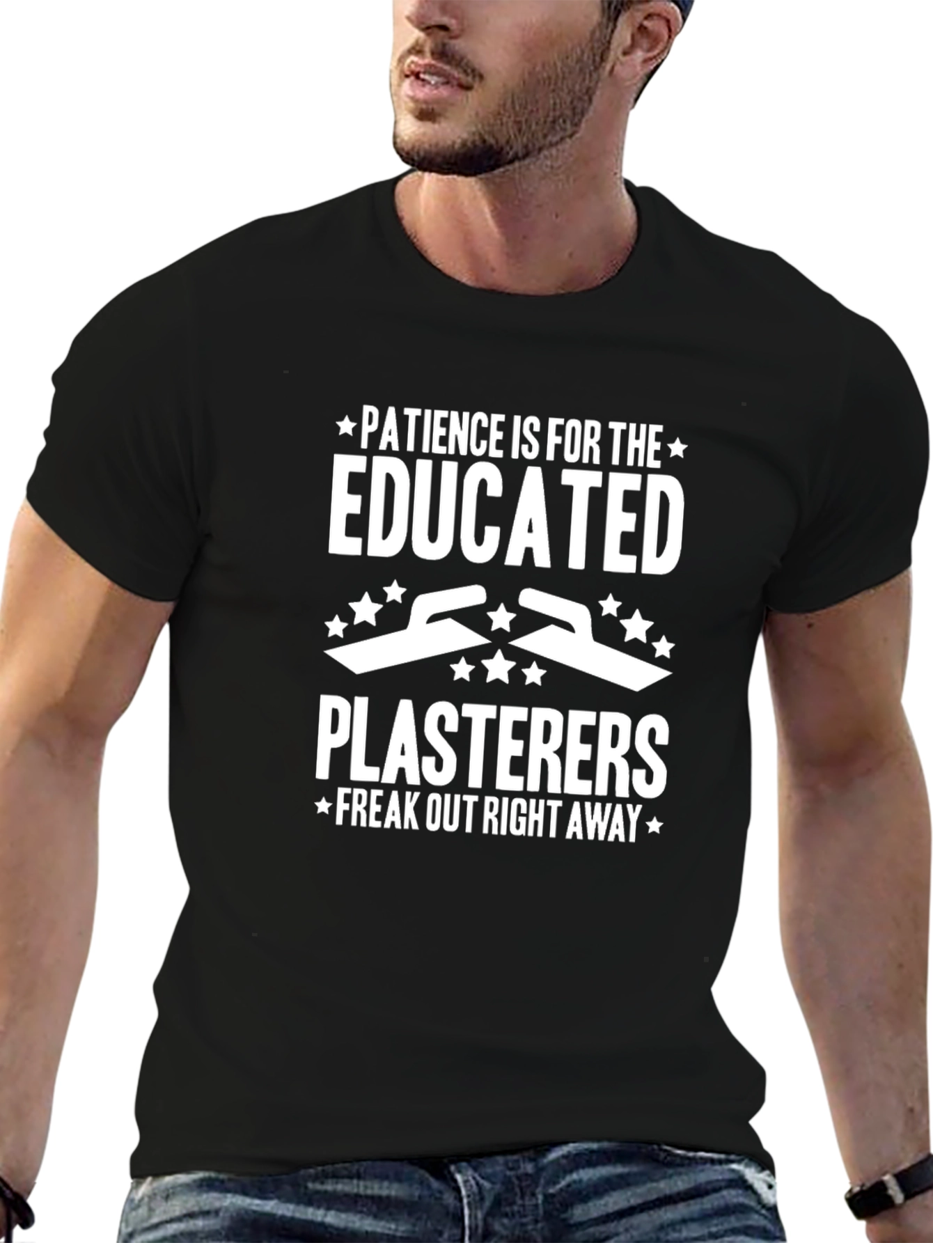 Patience is for The Educated Plasterers T-Shirt