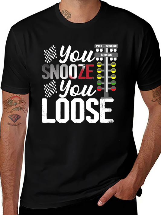You Snooze You Loose Racing T-Shirt
