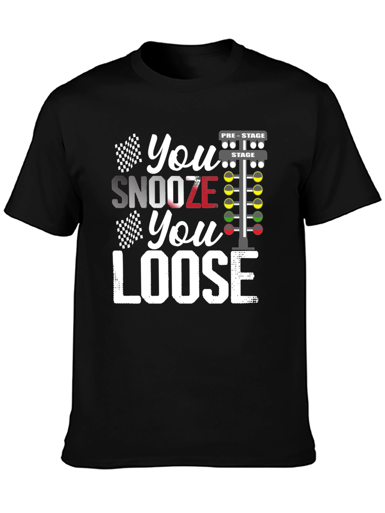 You Snooze You Loose Racing T-Shirt