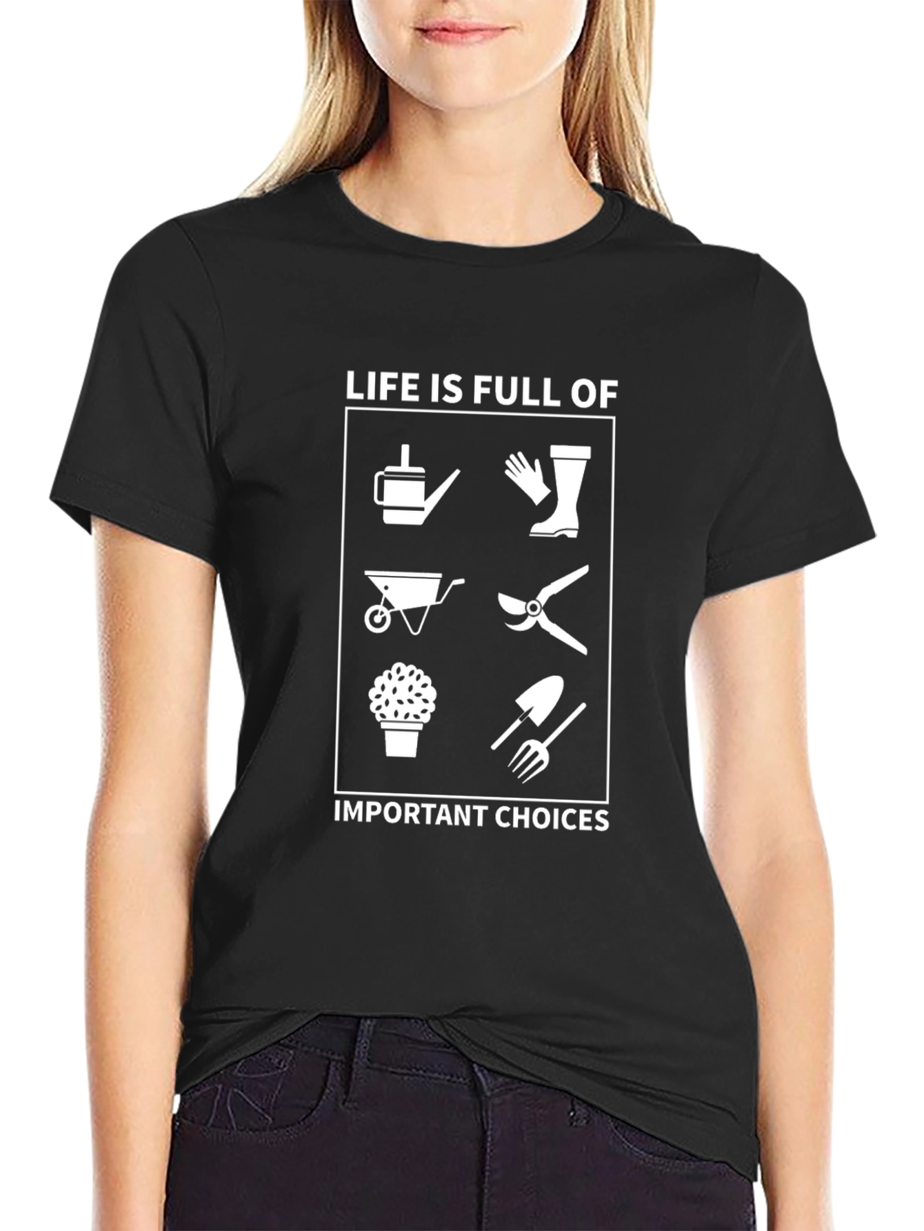 Gardening Choices T-Shirt - Life is Full of Choices