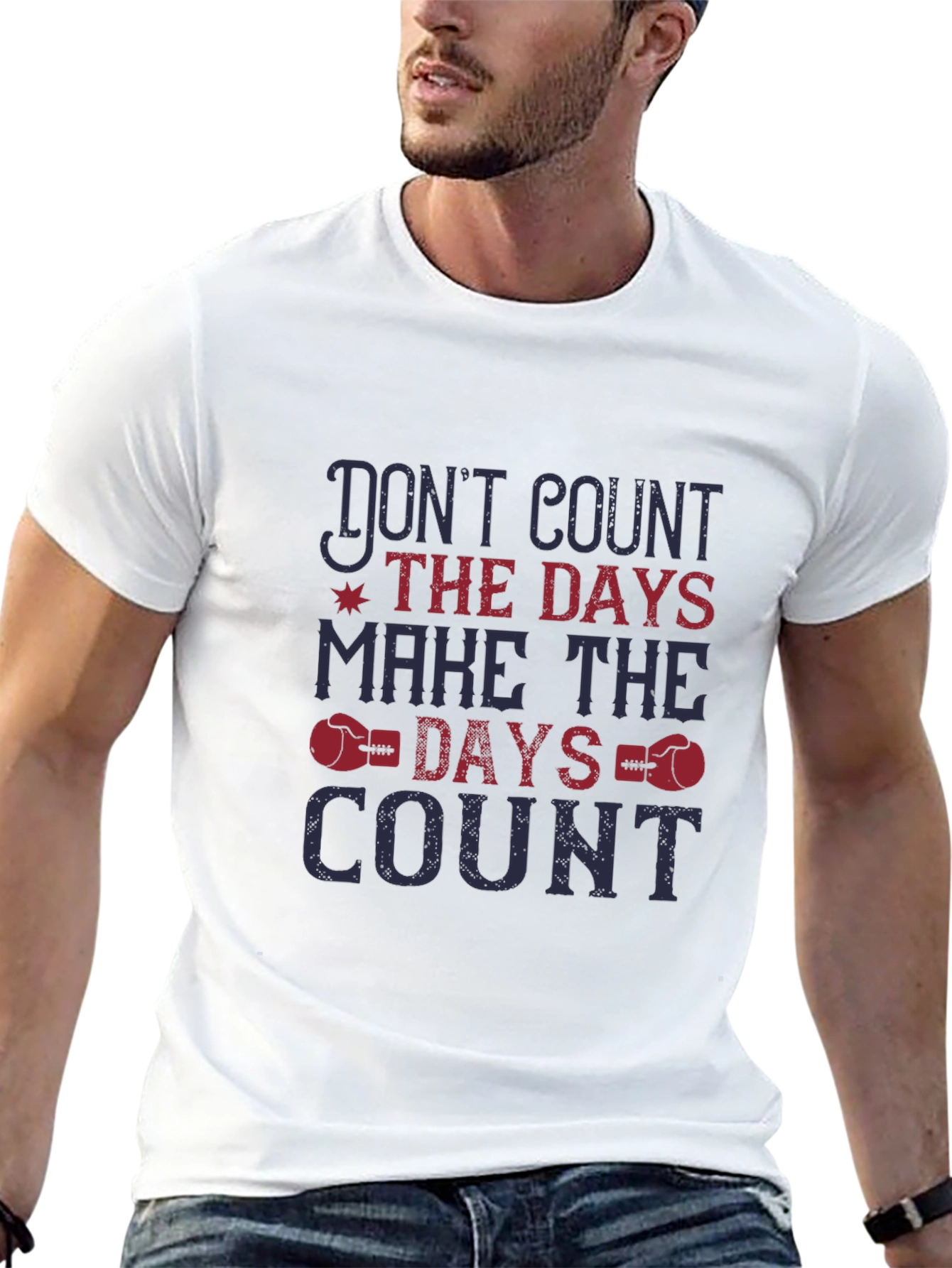 Inspirational Graphic Tee - Dont Count the Days