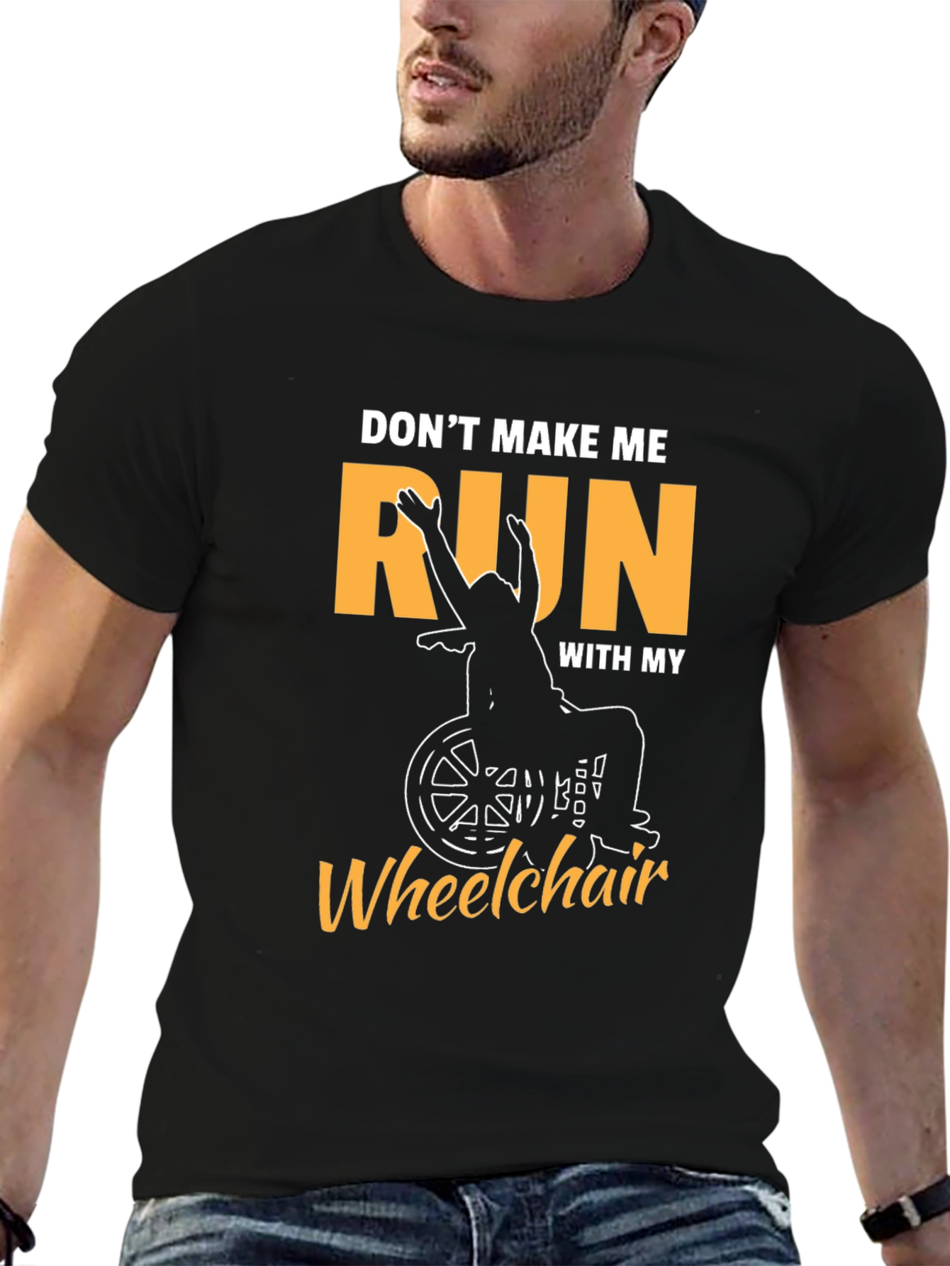 Funny Wheelchair T-Shirt - Dont Make Me Run!