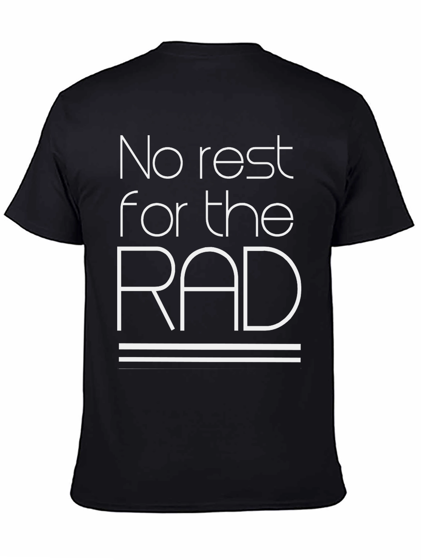 No Rest for the Rad Black T-Shirt