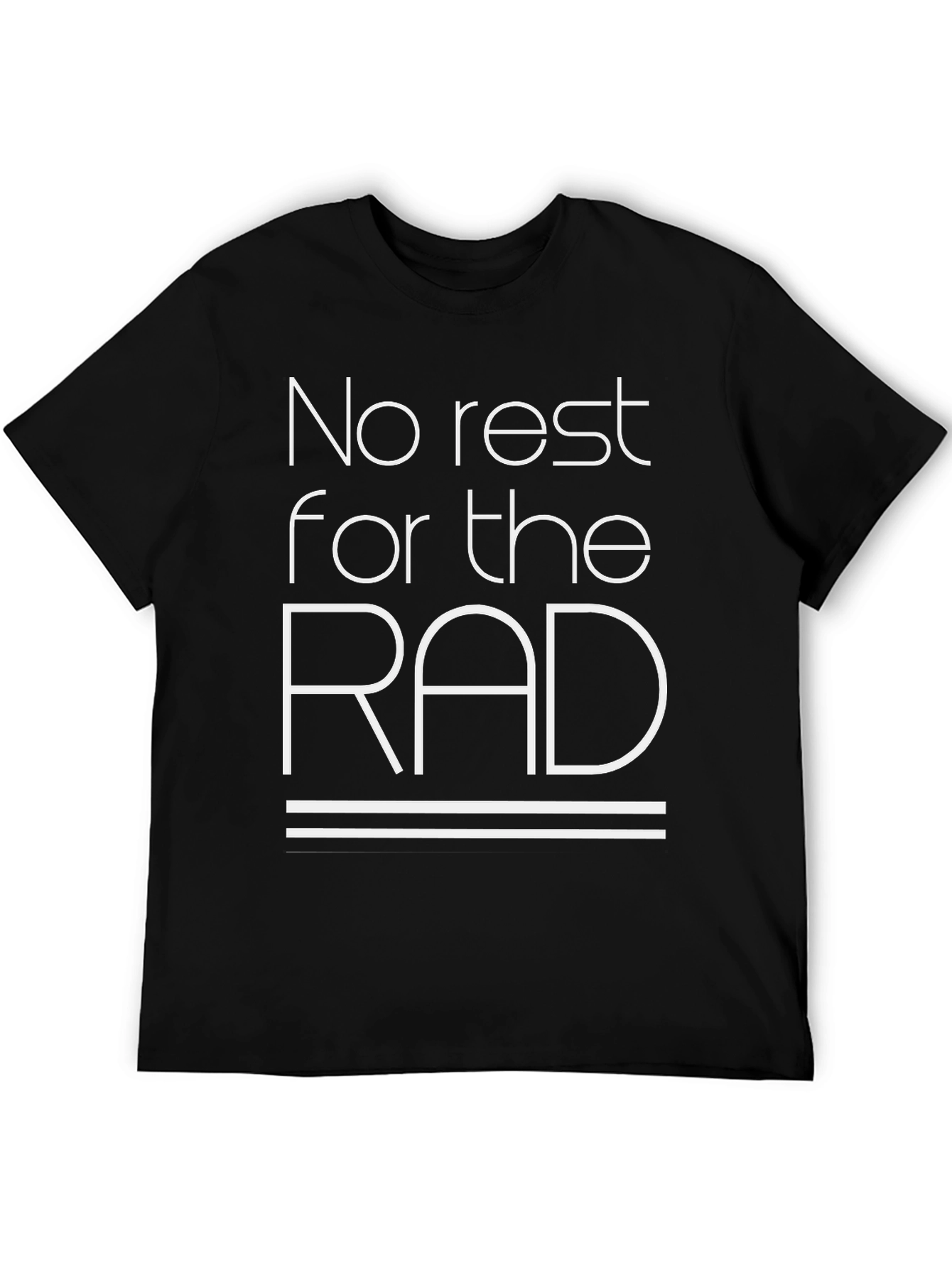 No Rest for the Rad Black T-Shirt