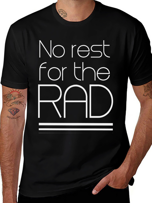 No Rest for the Rad Black T-Shirt