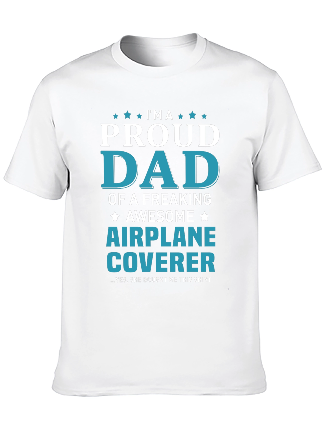 Proud Dad Airplane Coverer T-Shirt - Gift Idea