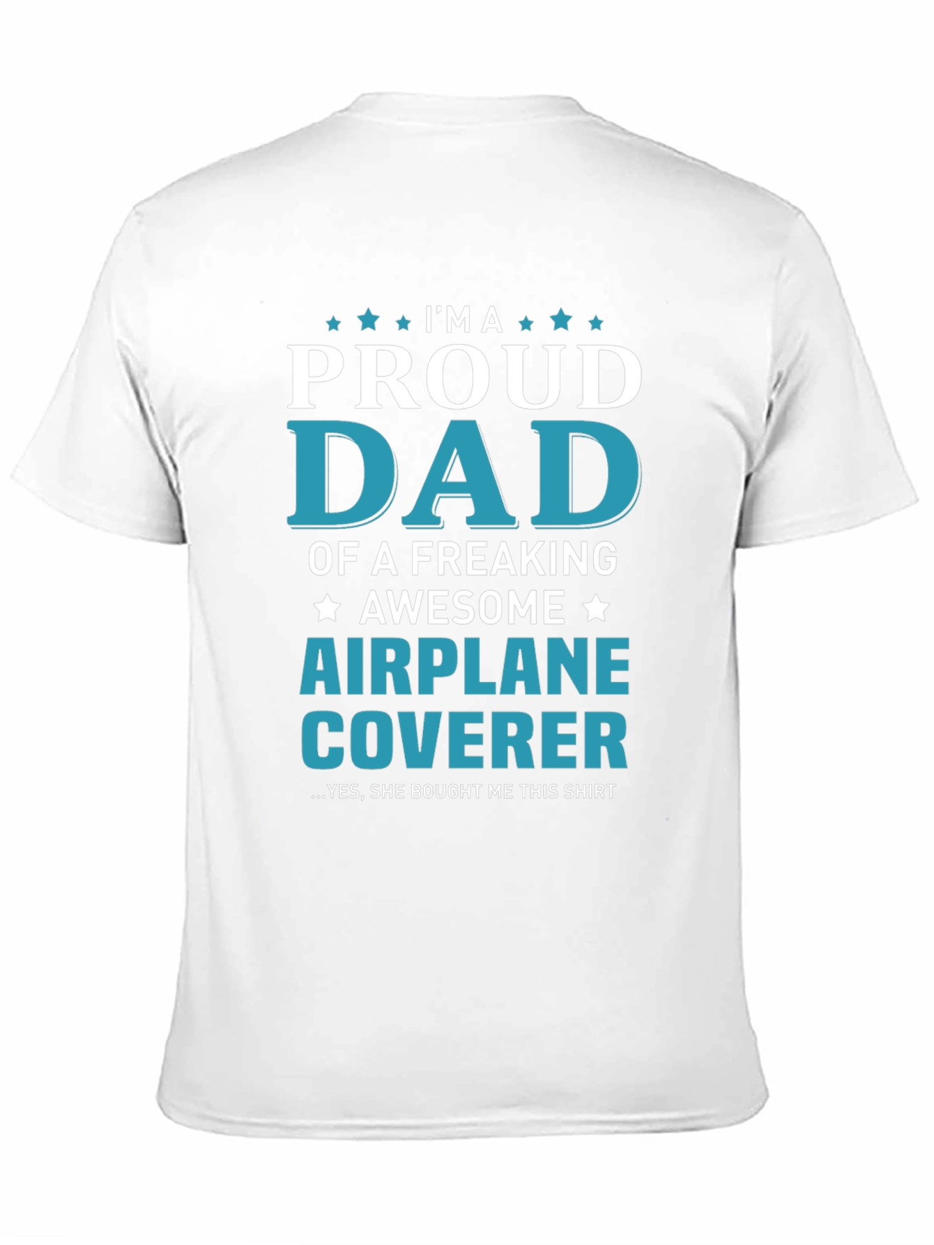 Proud Dad Airplane Coverer T-Shirt - Gift Idea