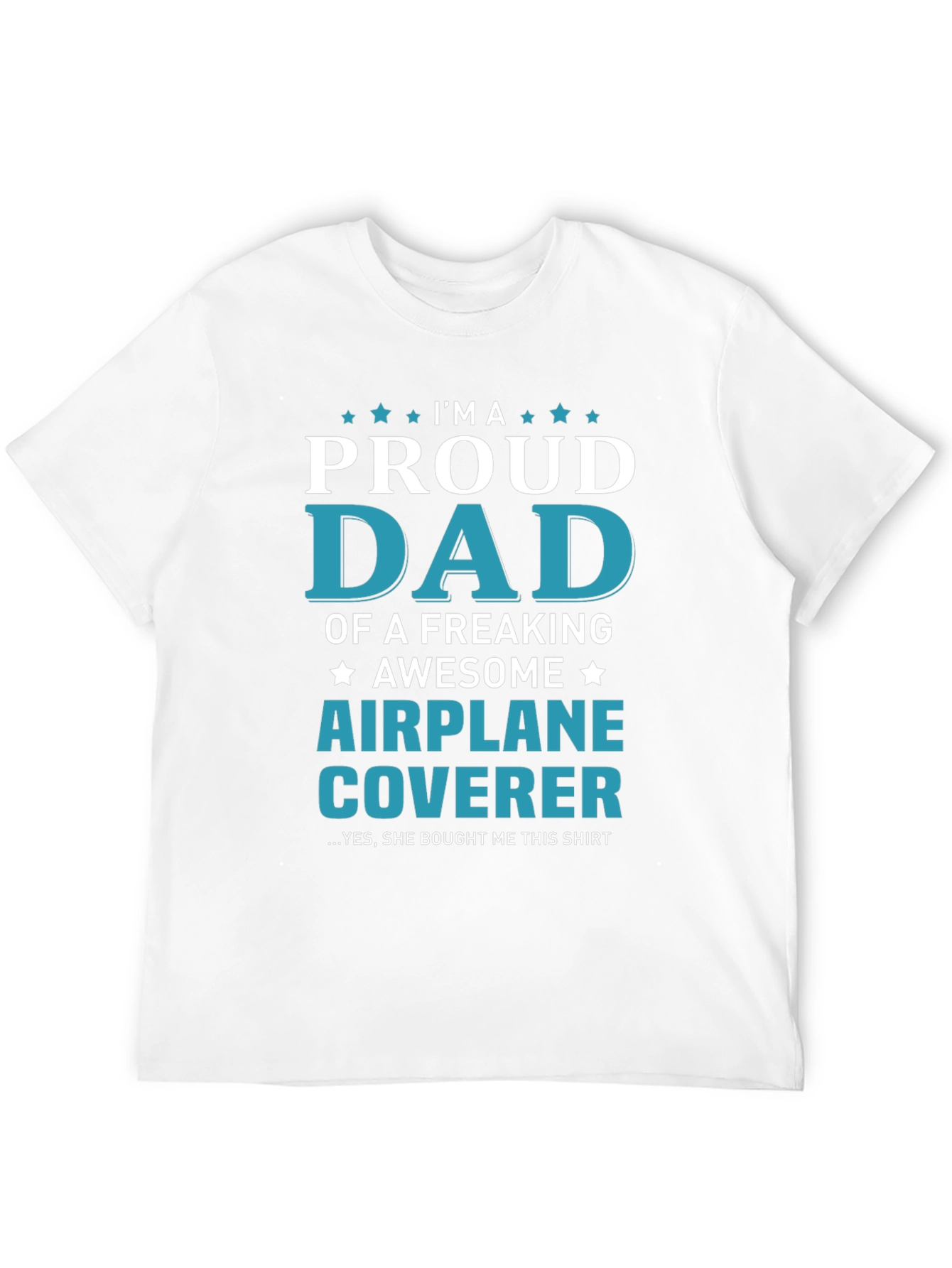Proud Dad Airplane Coverer T-Shirt - Gift Idea