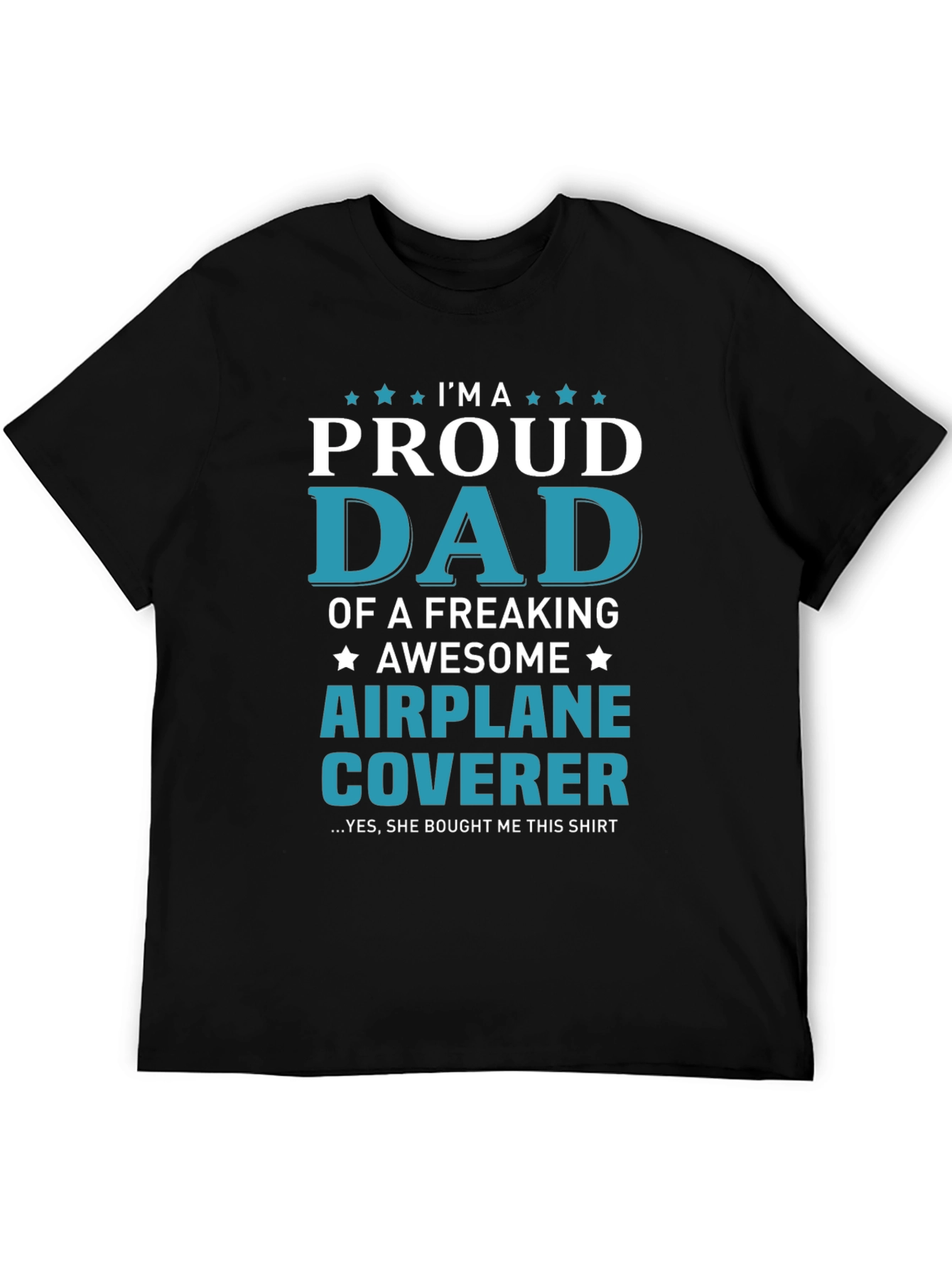 Proud Dad Airplane Coverer T-Shirt - Gift Idea