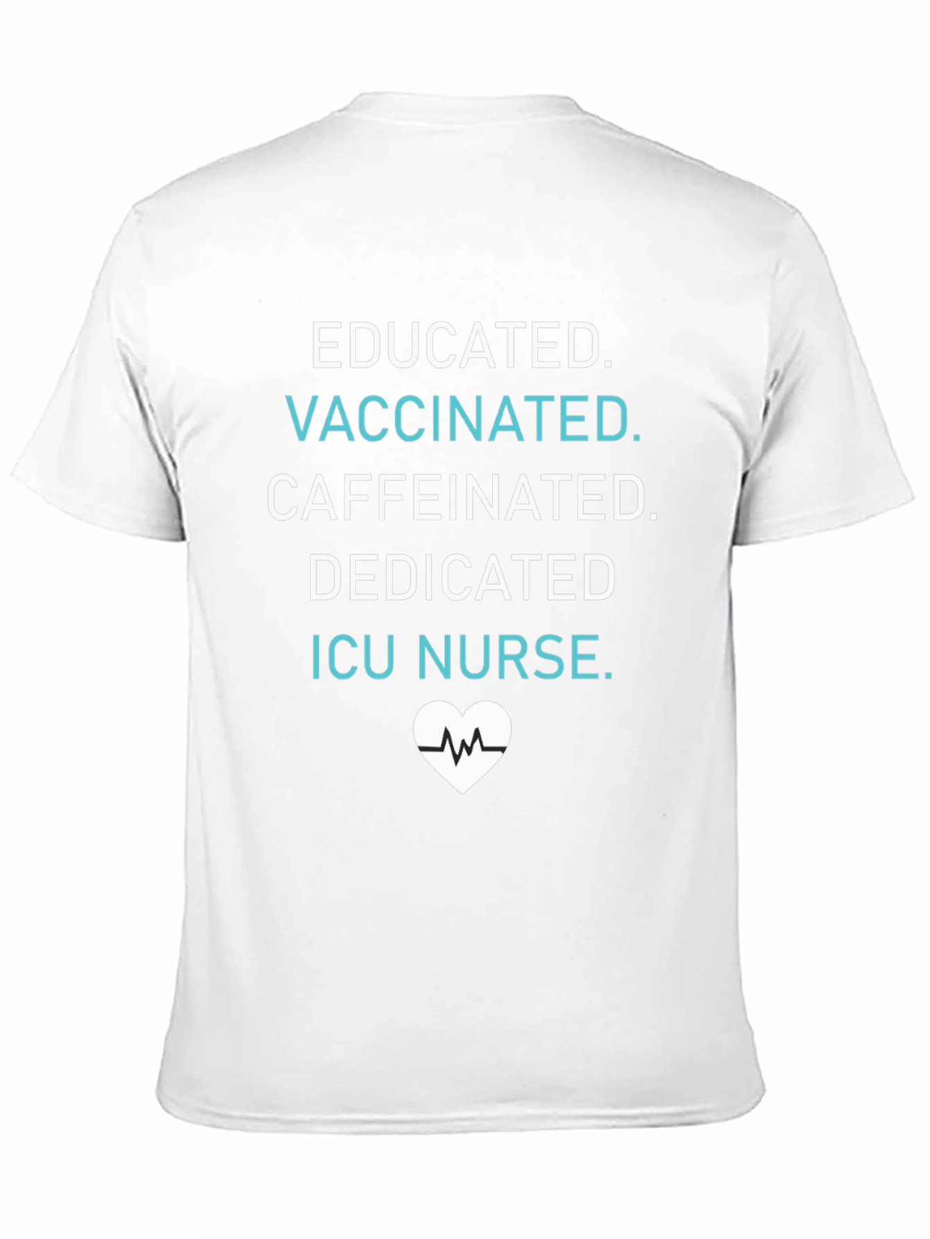 Educated Vaccinated ICU Nurse T-Shirt