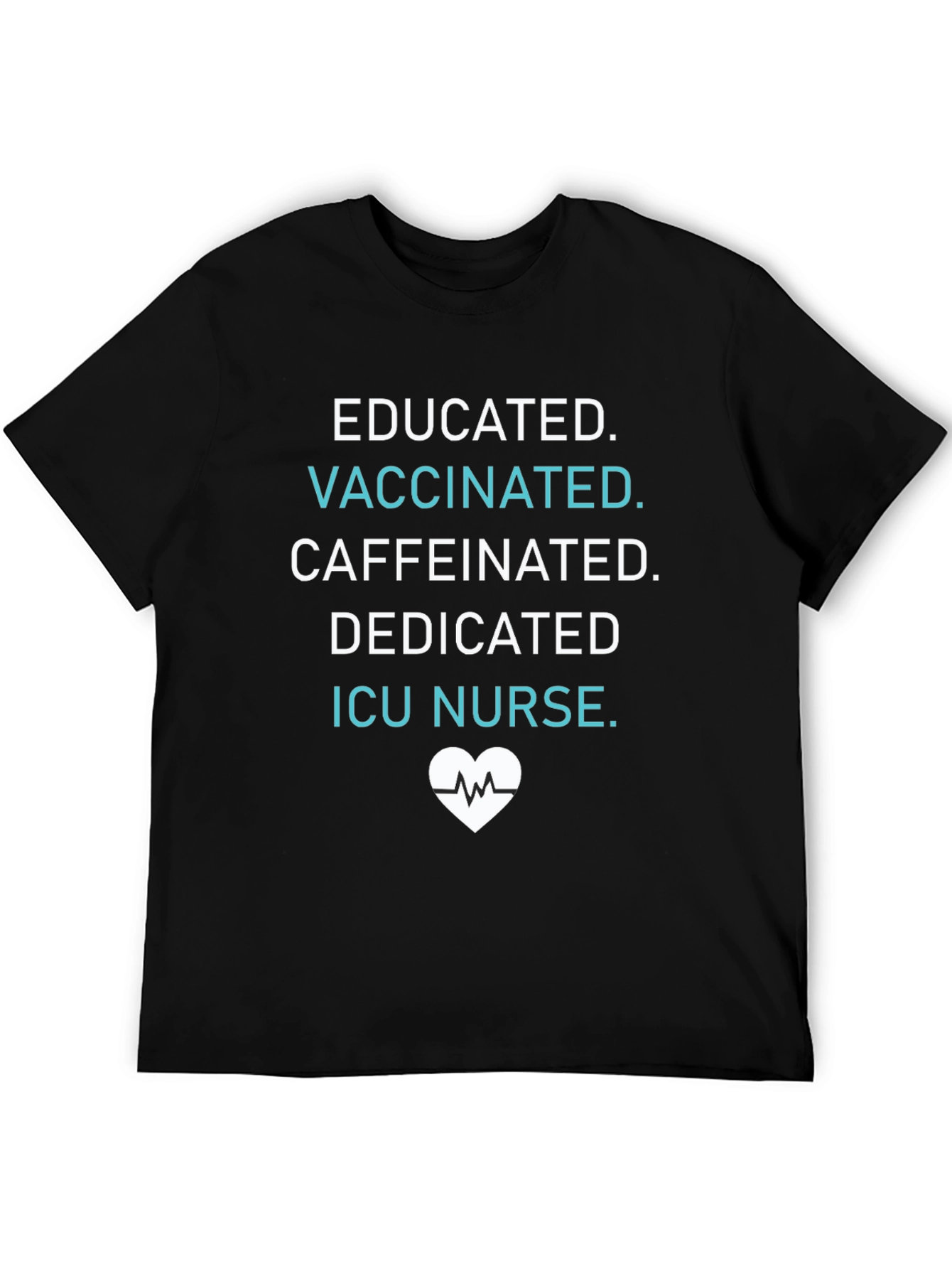 Educated Vaccinated ICU Nurse T-Shirt