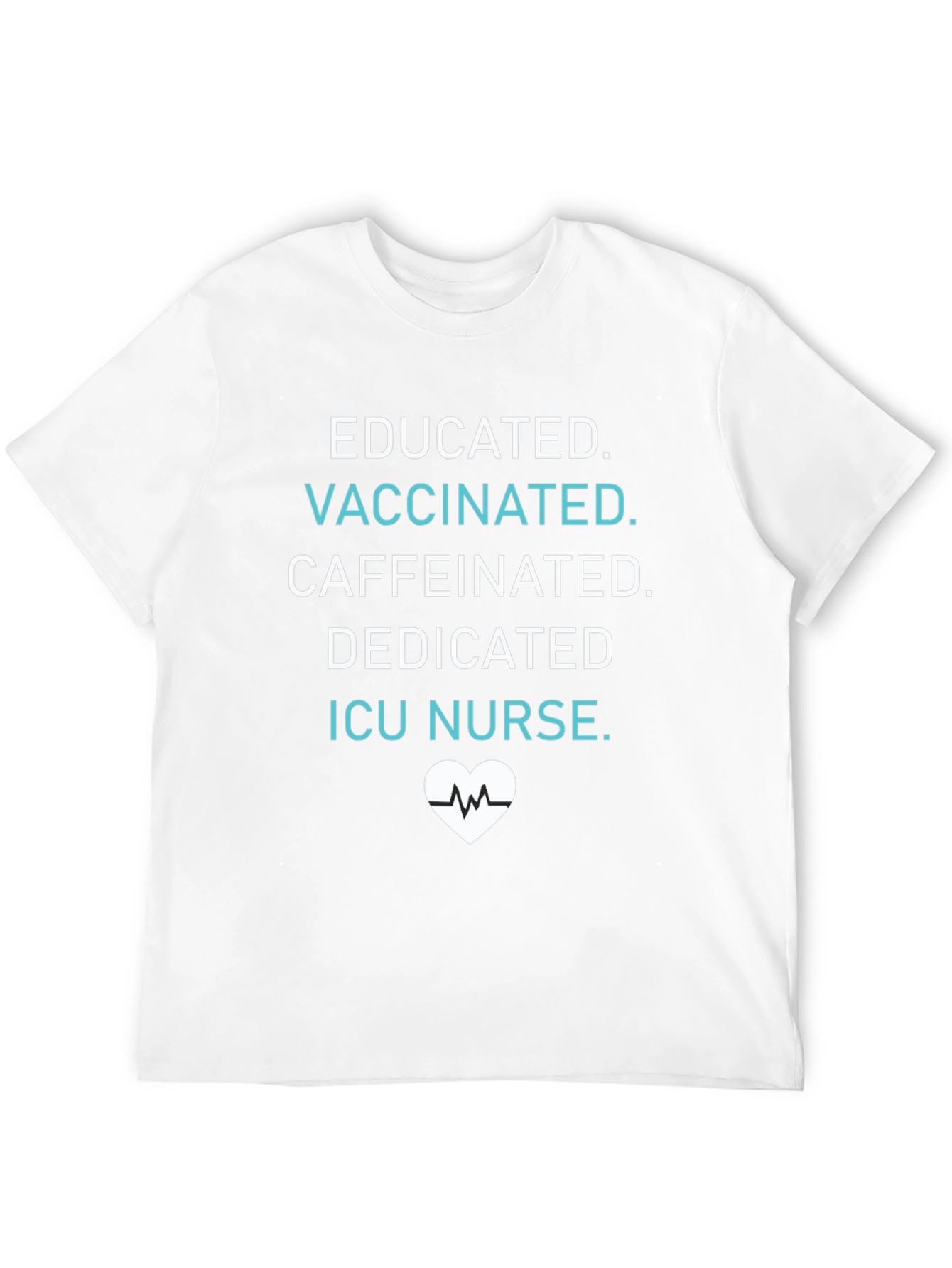 Educated Vaccinated ICU Nurse T-Shirt