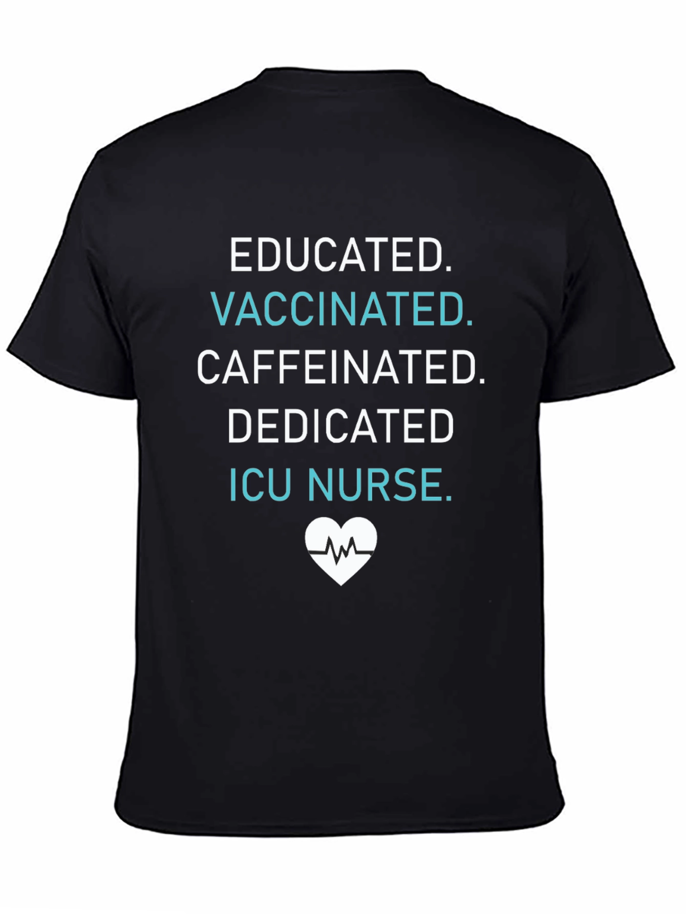 Educated Vaccinated ICU Nurse T-Shirt