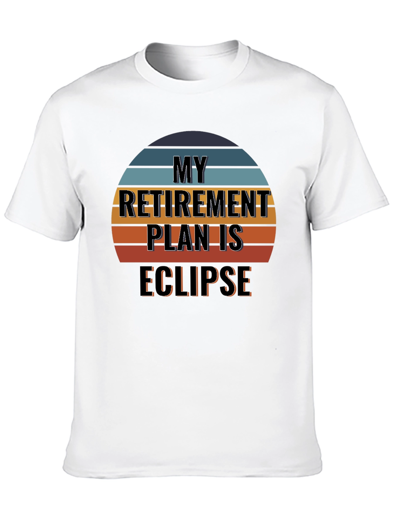 My Retirement Plan is Eclipse T-Shirt