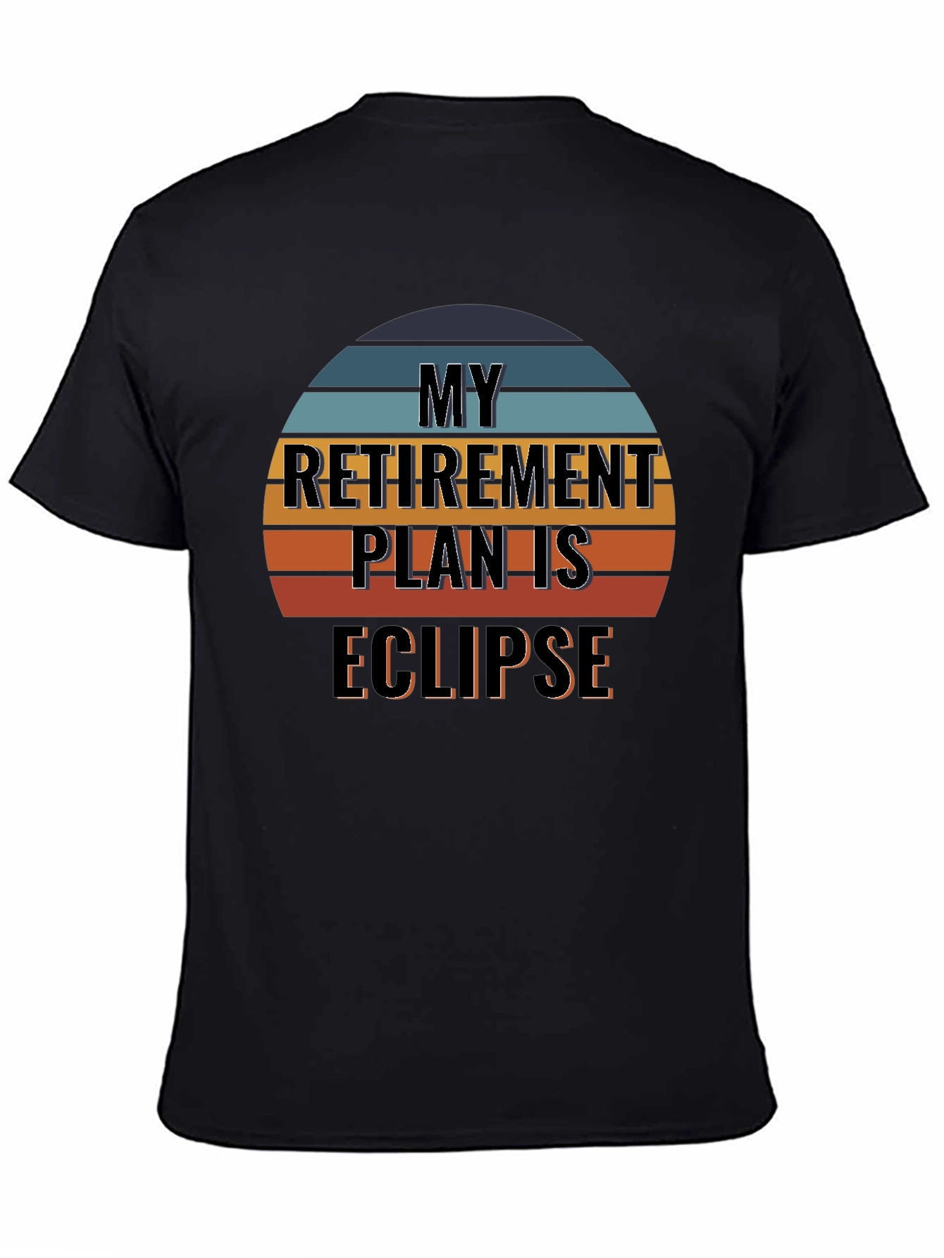 My Retirement Plan is Eclipse T-Shirt