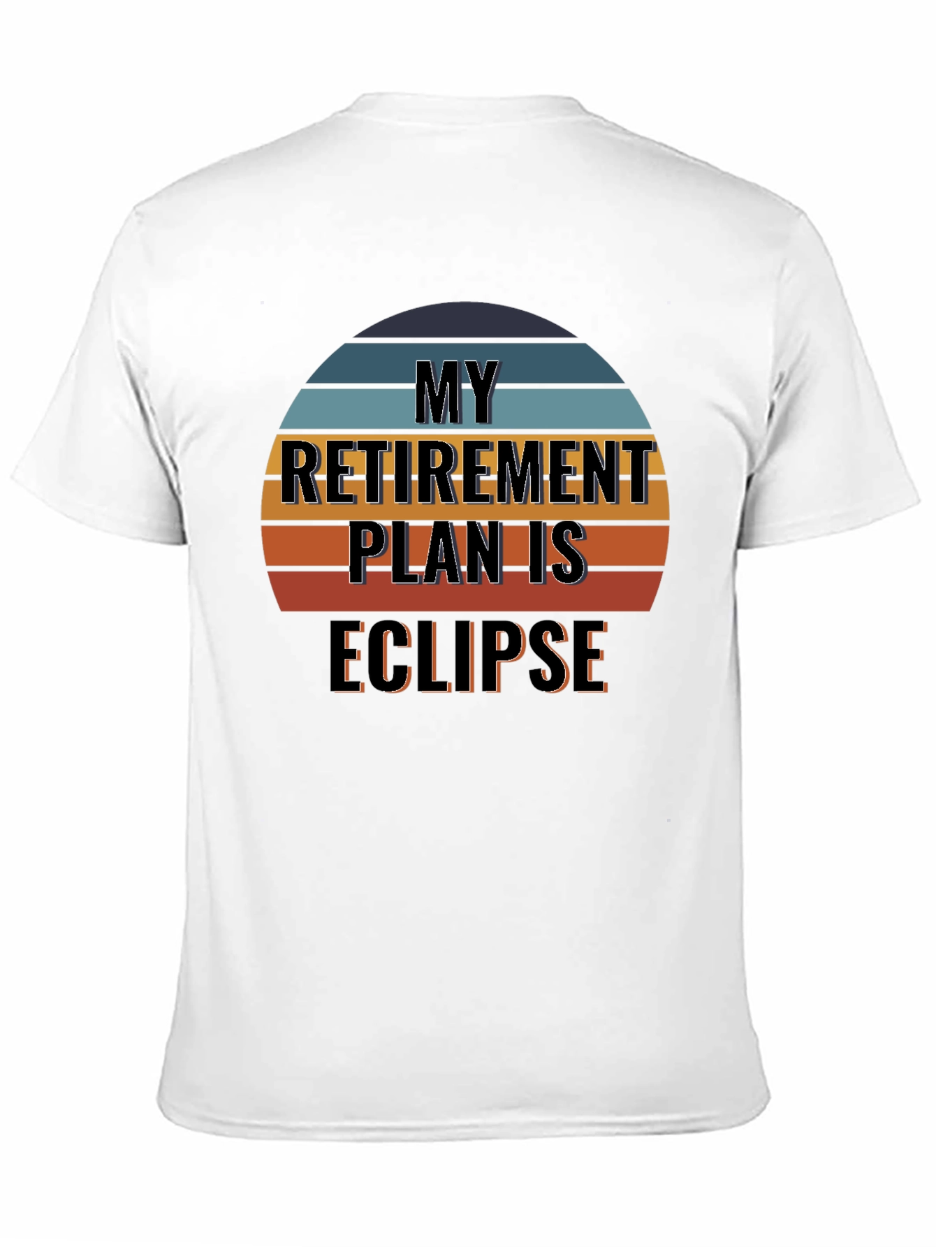 My Retirement Plan is Eclipse T-Shirt