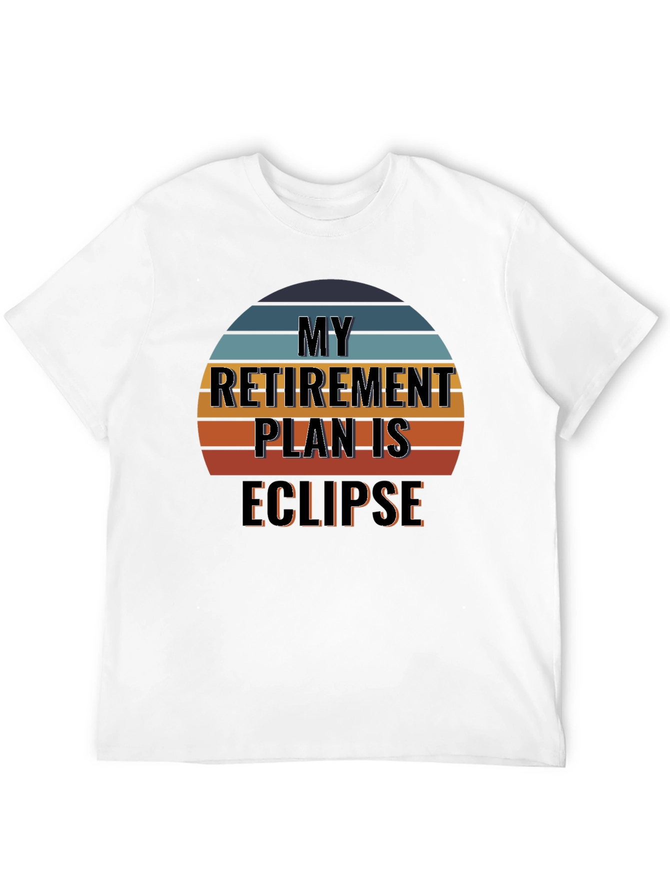 My Retirement Plan is Eclipse T-Shirt