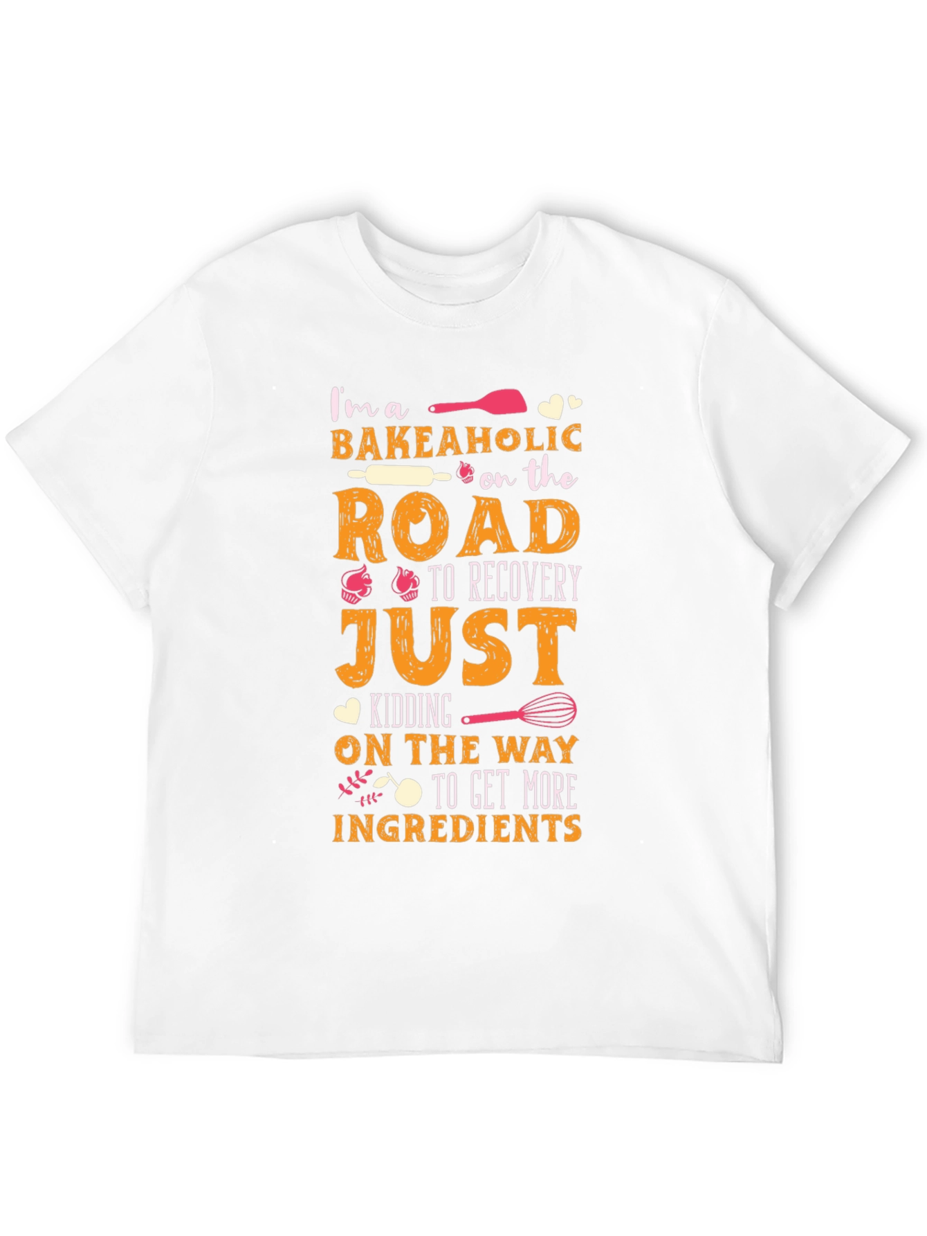 Bakeaholic T-Shirt - Funny Baking Lover Tee