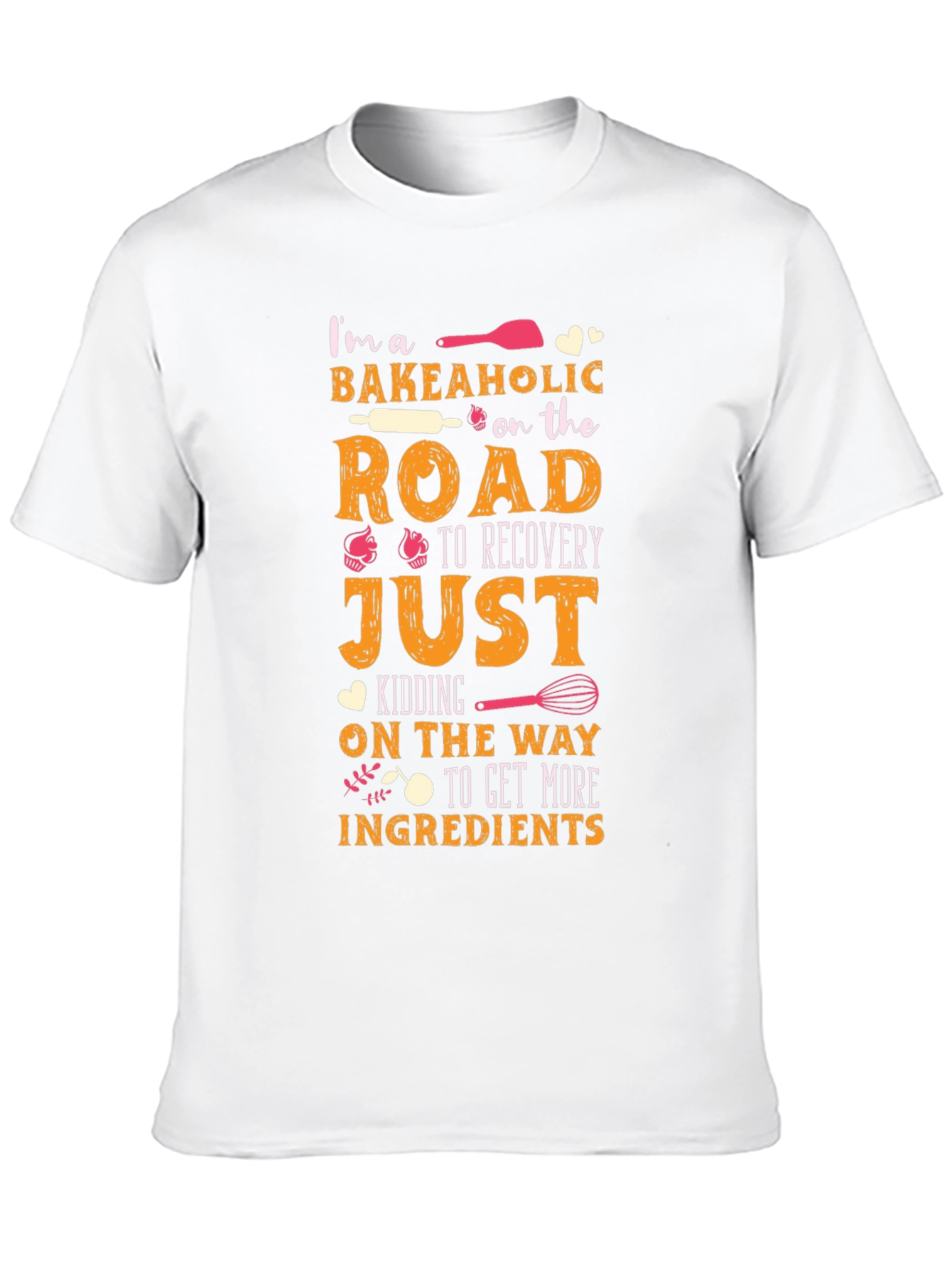 Bakeaholic T-Shirt - Funny Baking Lover Tee