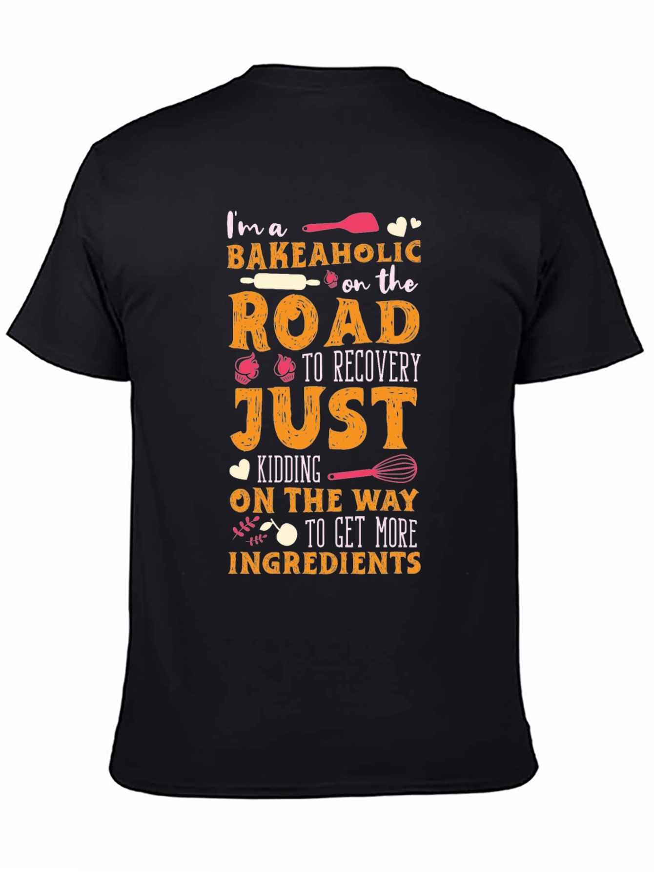 Bakeaholic T-Shirt - Funny Baking Lover Tee