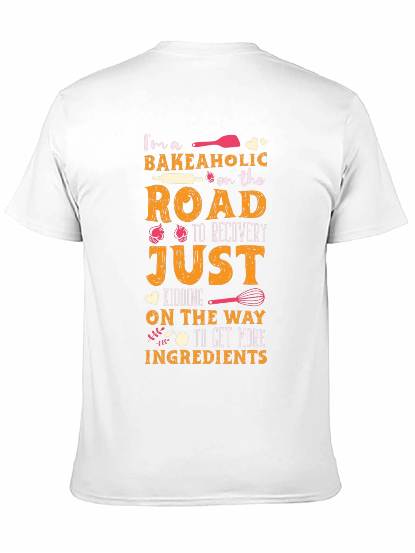 Bakeaholic T-Shirt - Funny Baking Lover Tee