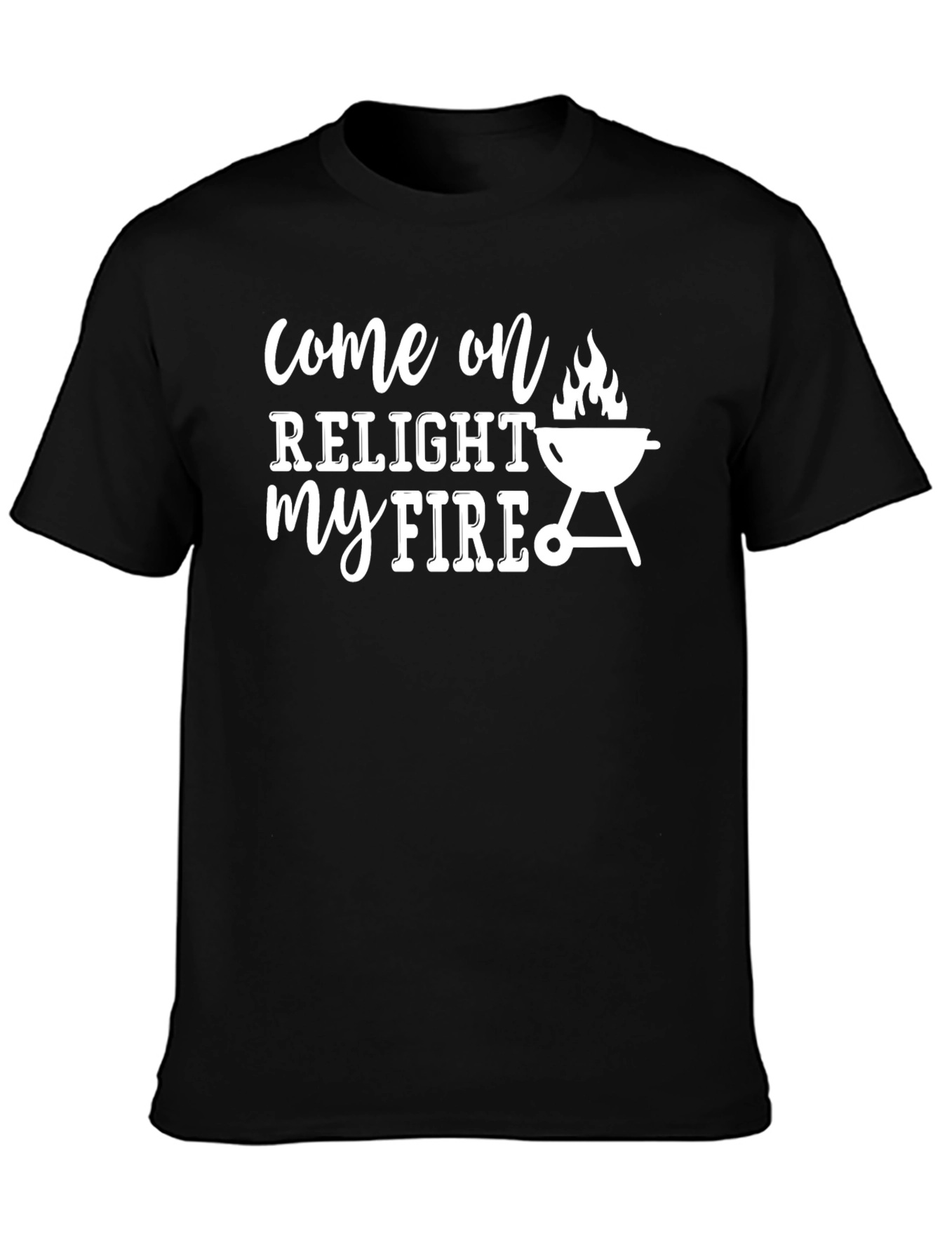 Come On Relight My Fire BBQ T-Shirt