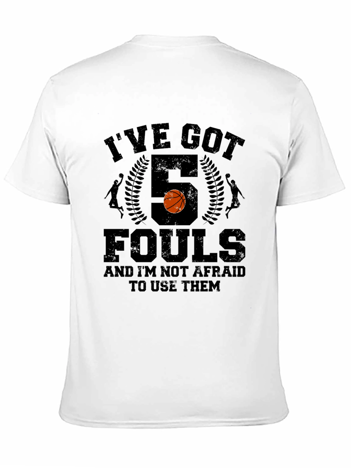 Basketball T-Shirt - Ive Got 5 Fouls