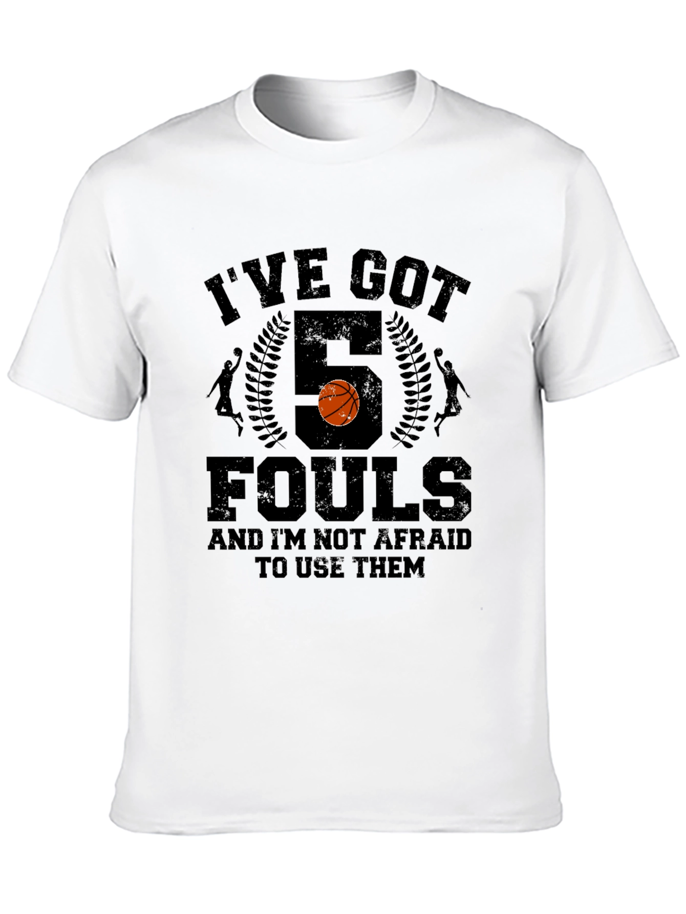 Basketball T-Shirt - Ive Got 5 Fouls