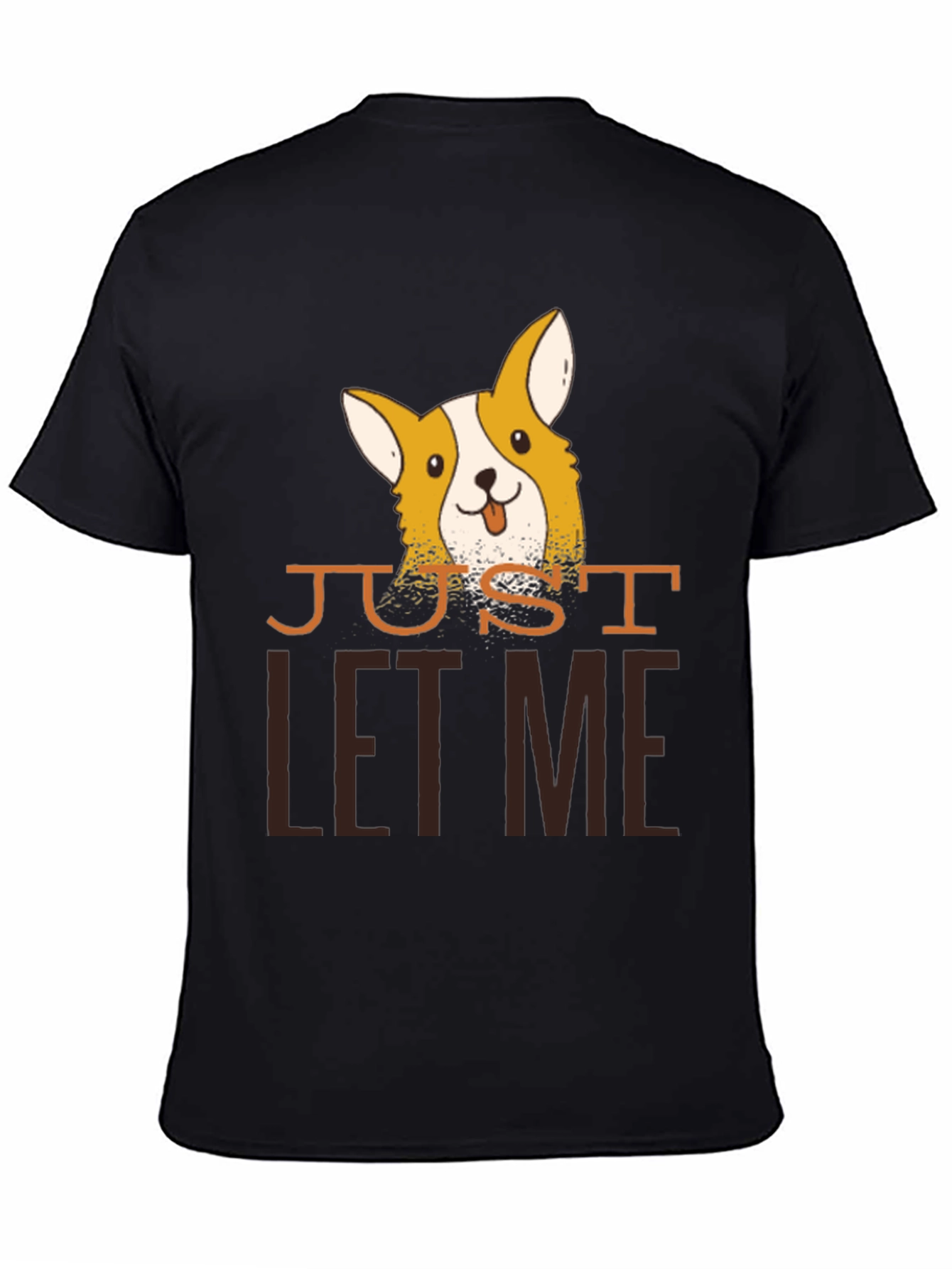 Just Let Me Corgi Black T-Shirt