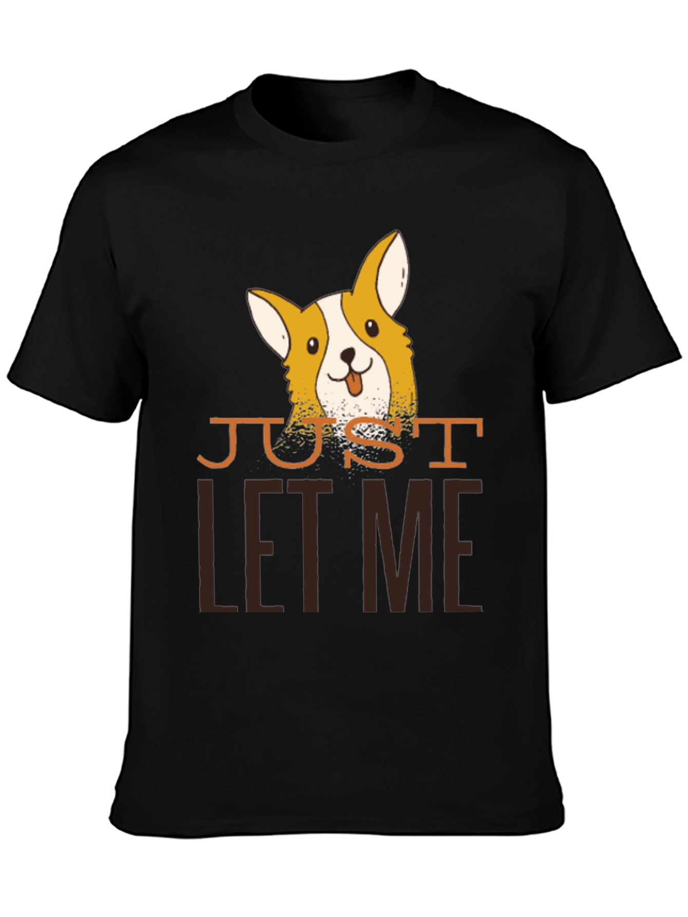 Just Let Me Corgi Black T-Shirt