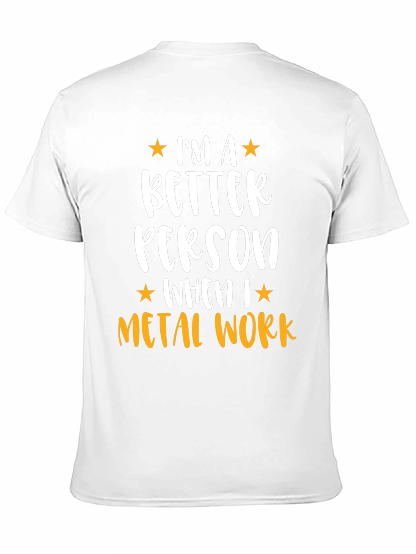 Metal Work T-Shirt - Im a Better Person