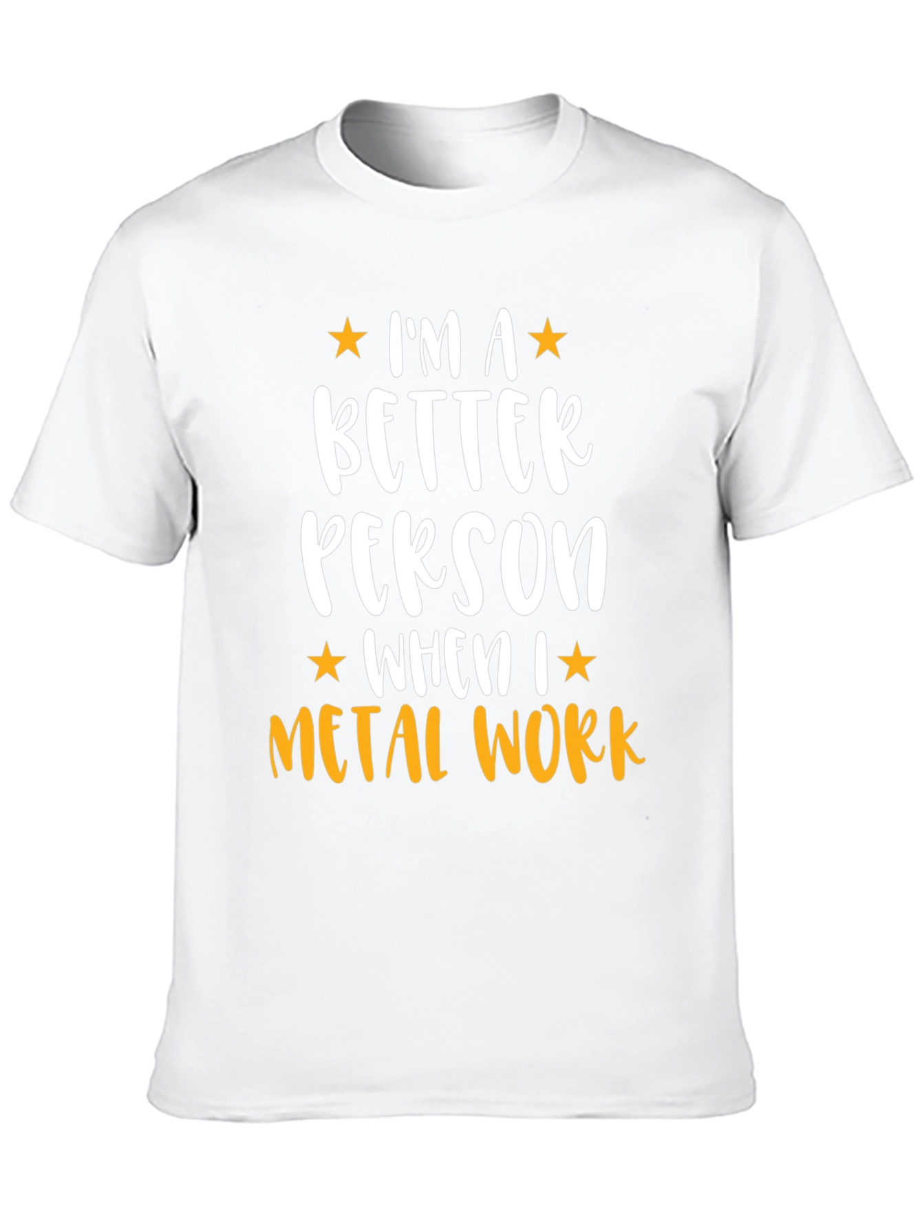 Metal Work T-Shirt - Im a Better Person