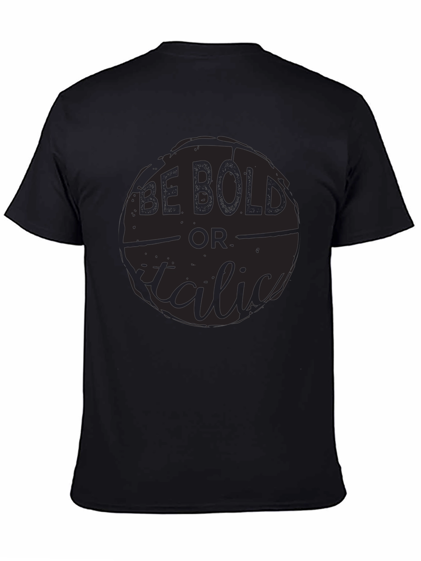 Be Bold or Italic Graphic Print Black Tee