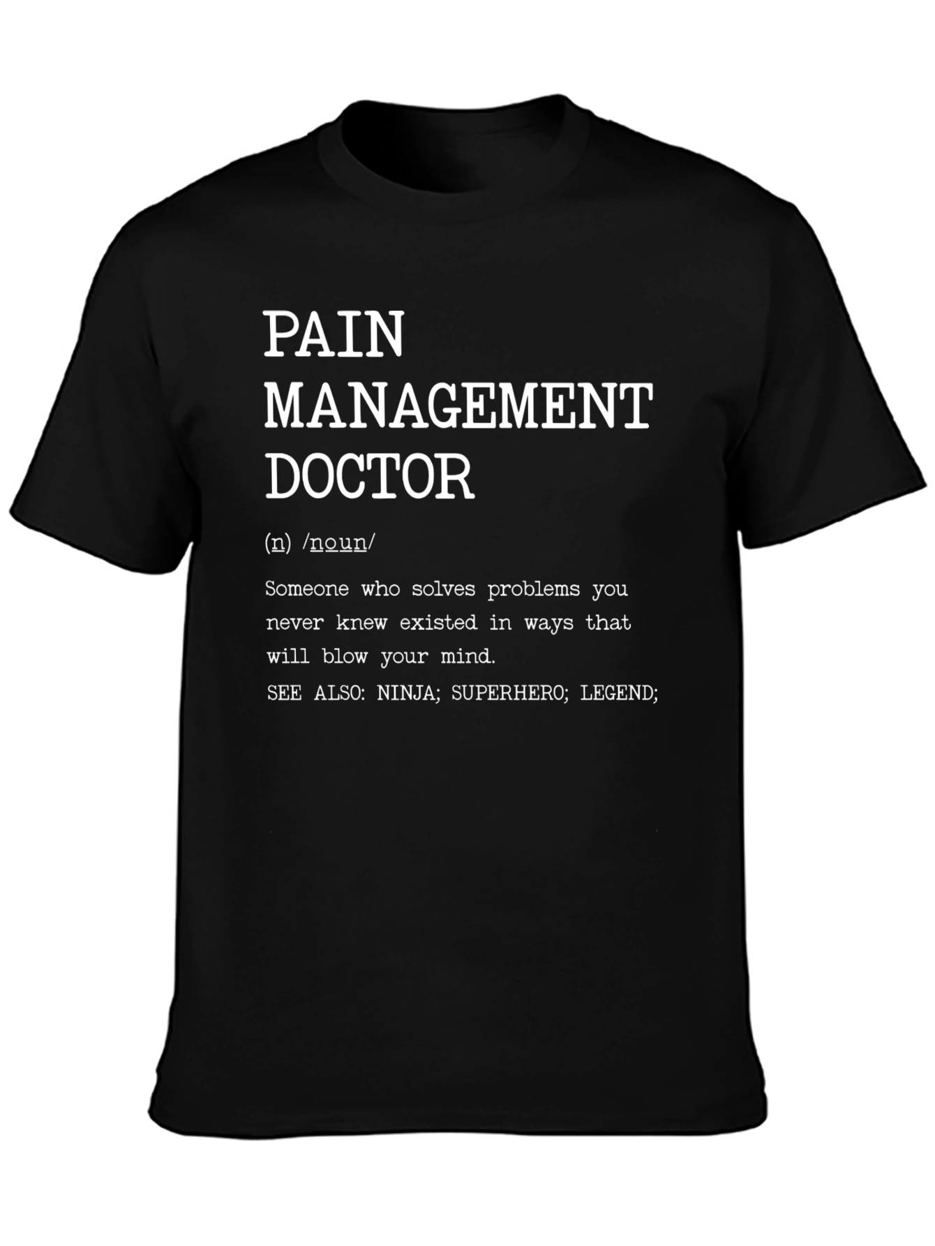 Pain Management Doctor T-Shirt - Hero Definition