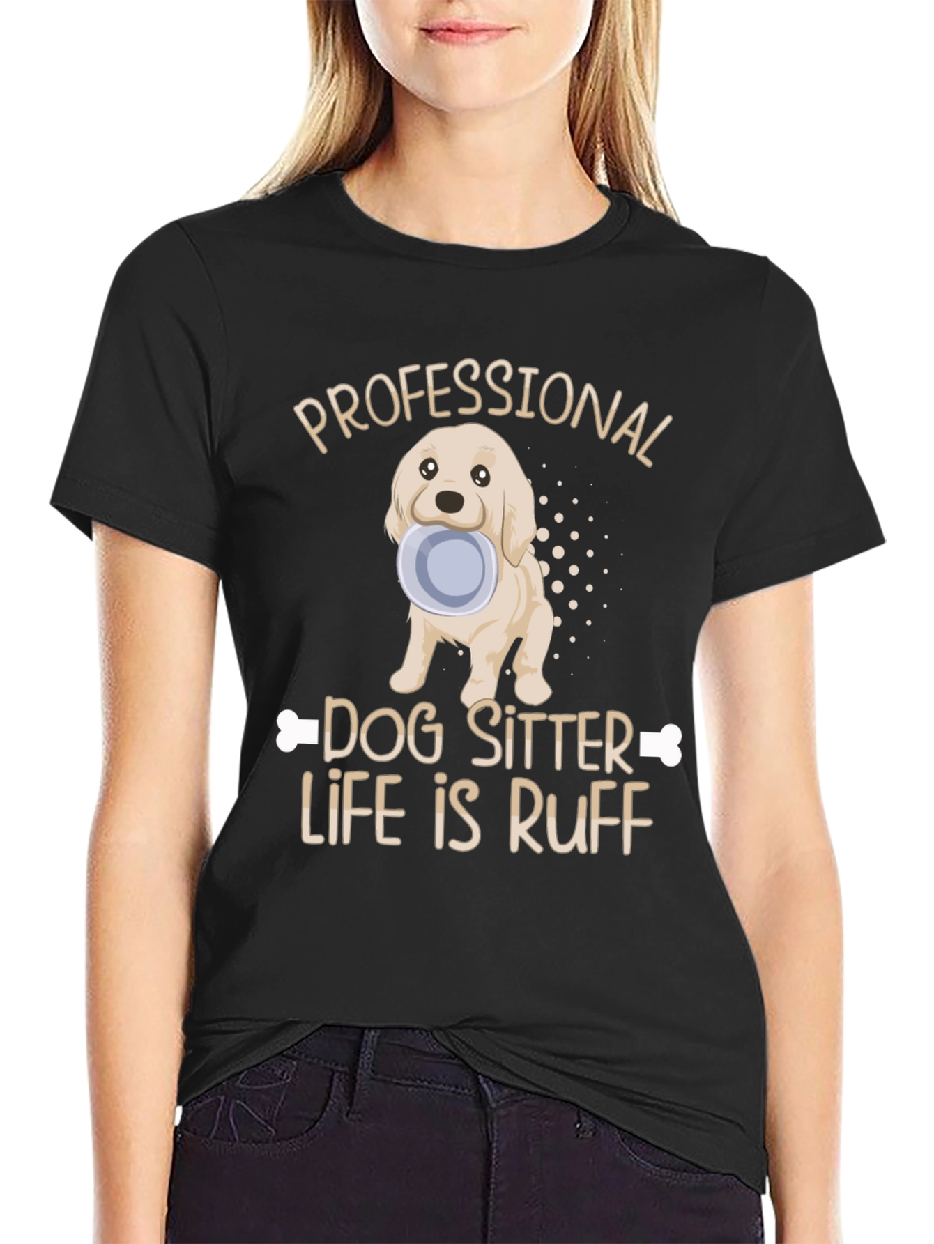 Dog Sitter T-Shirt: Ruff Life