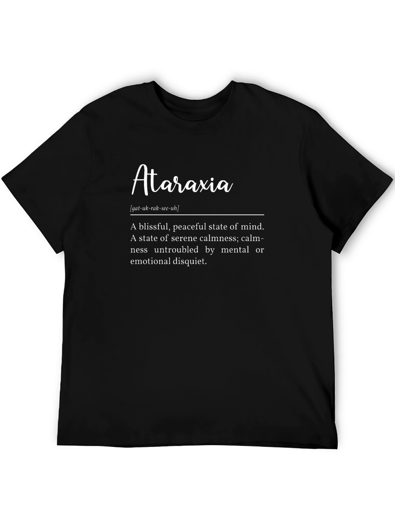 Ataraxia Definition T-Shirt - Peaceful Mind