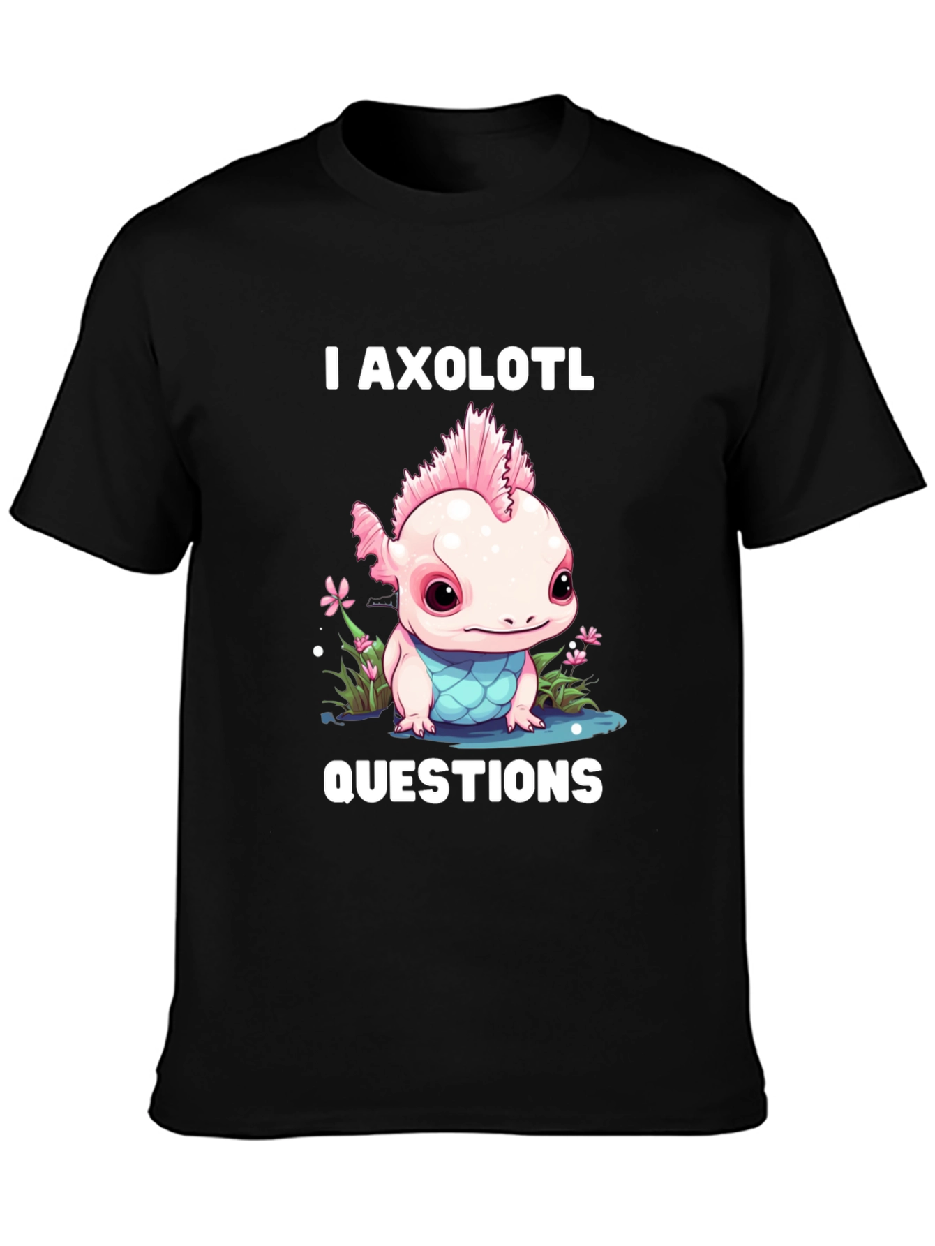 I Axolotl Questions T-Shirt - Cute Amphibian Tee