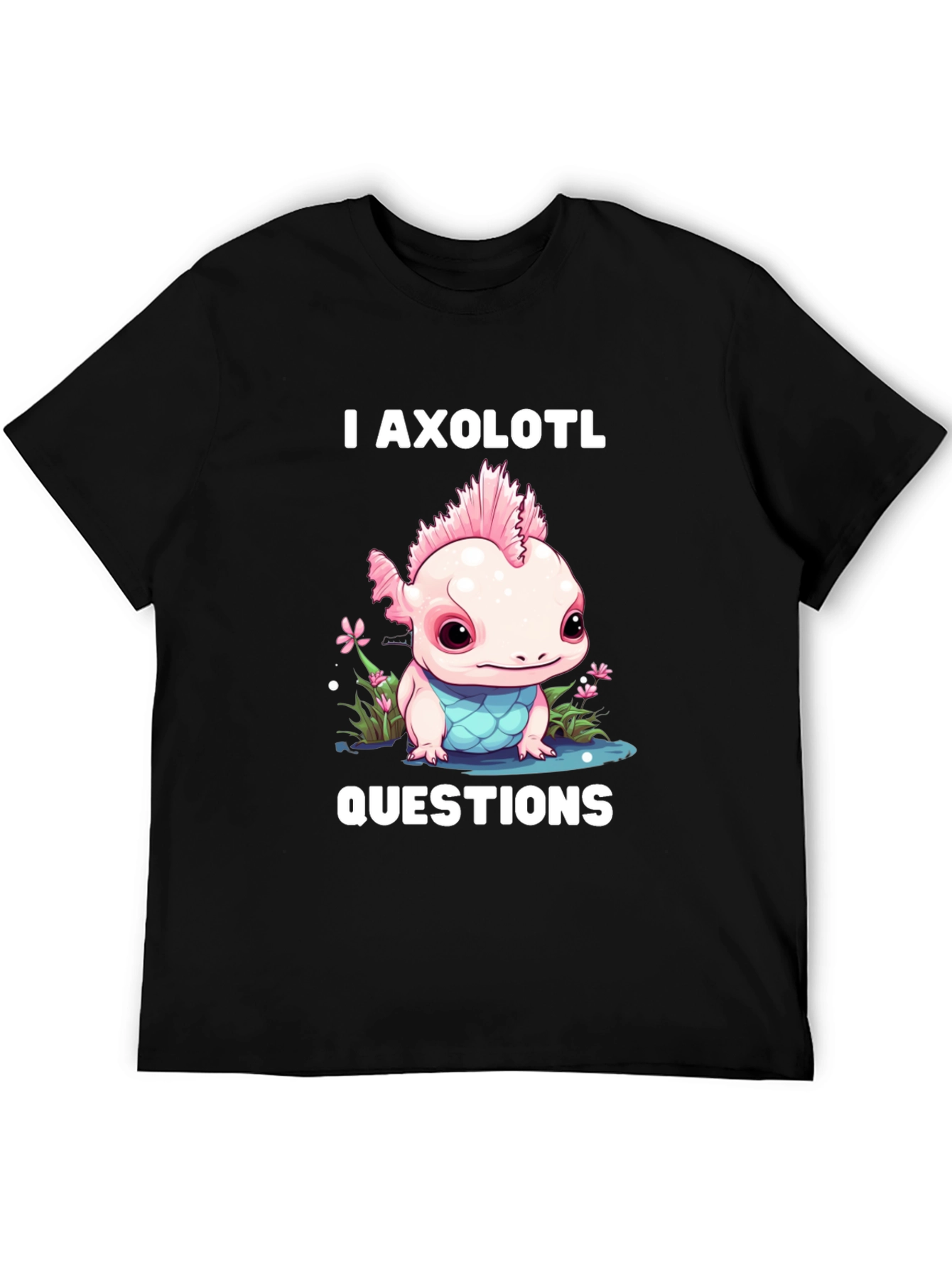 I Axolotl Questions T-Shirt - Cute Amphibian Tee