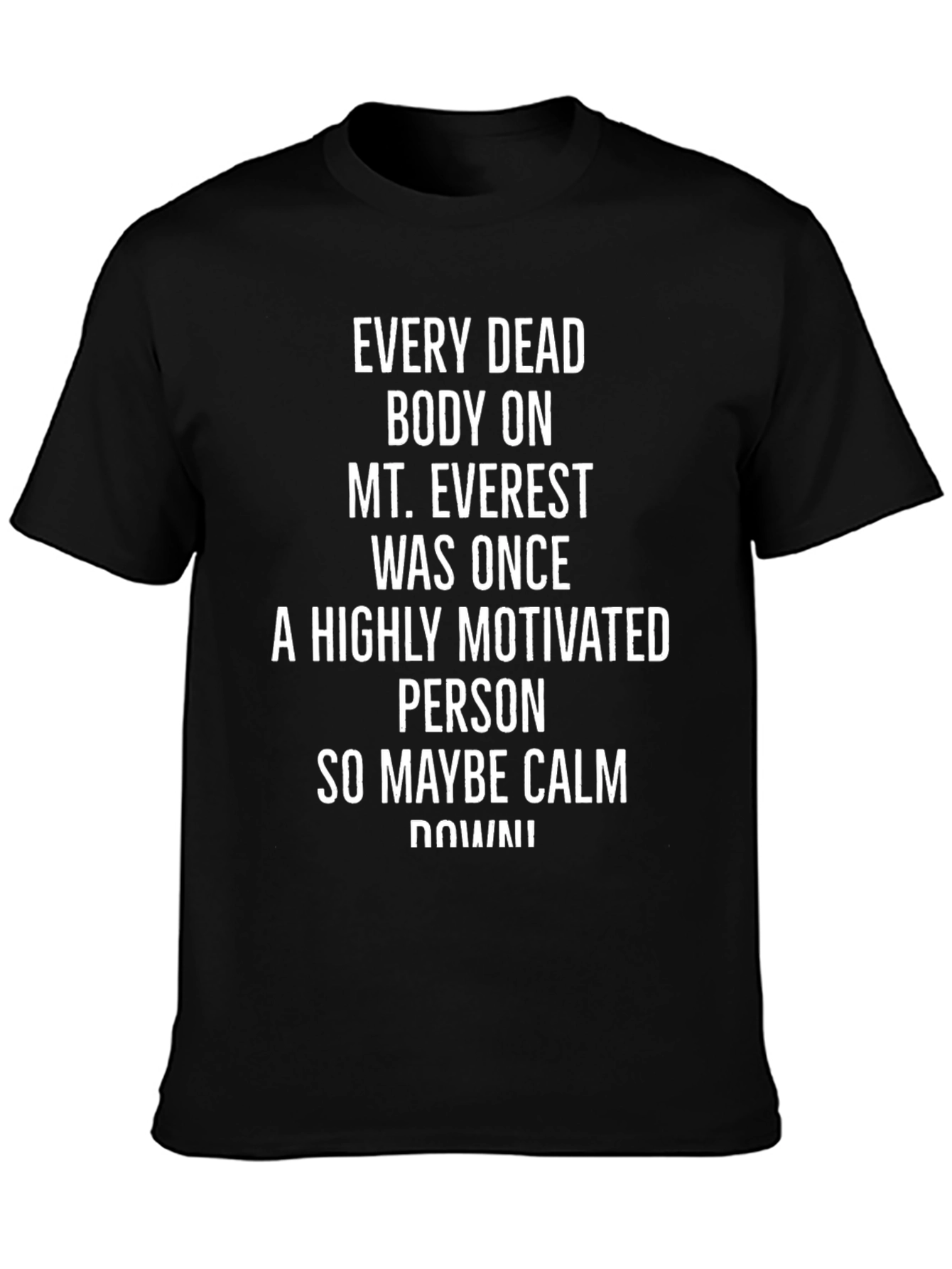 Calm Down Everest Tee: Humorous Motivational Shirt
