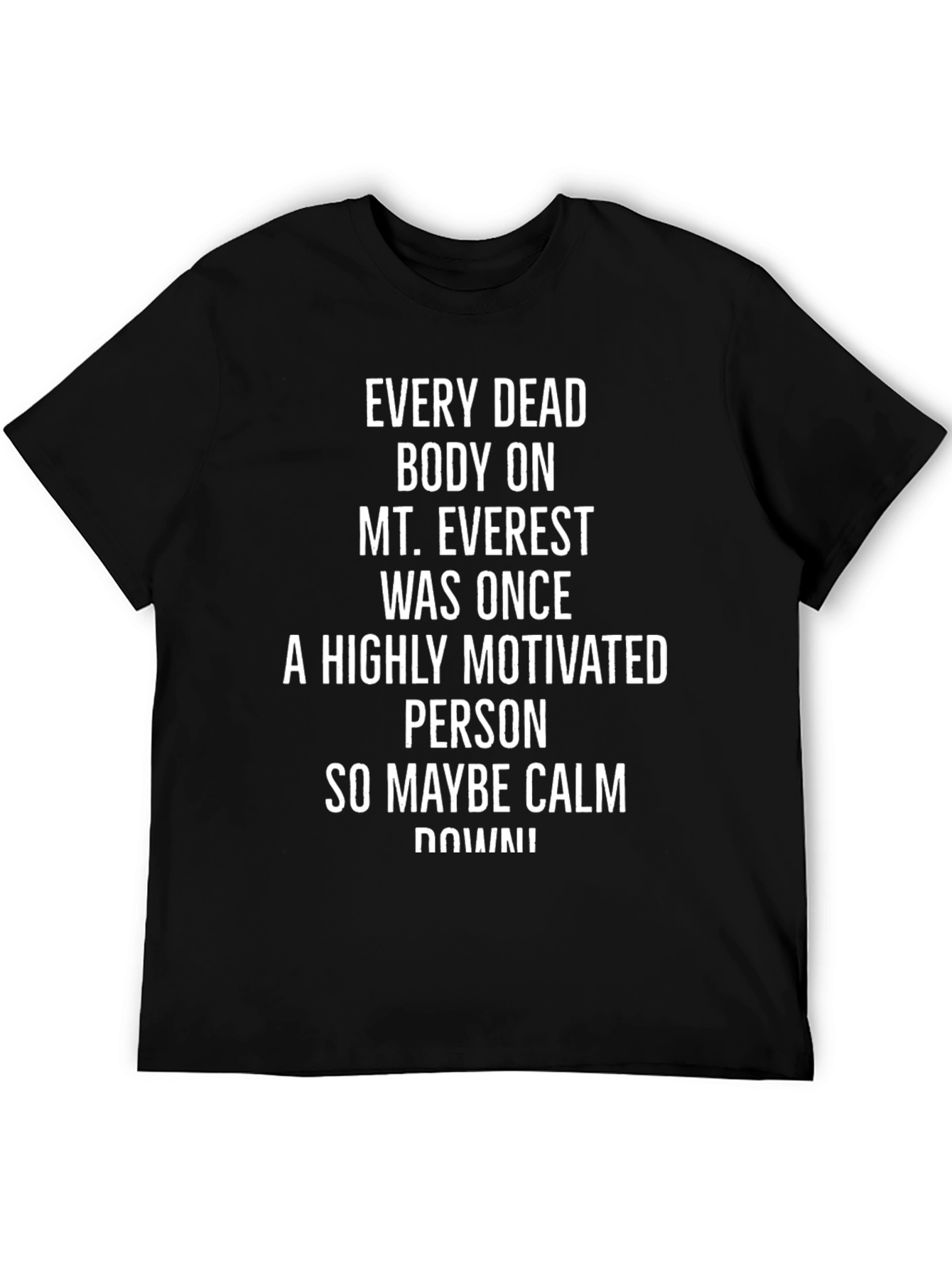 Calm Down Everest Tee: Humorous Motivational Shirt