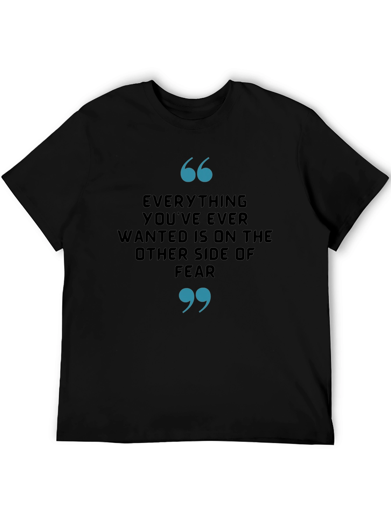 Motivational Quote T-Shirt - Everything Youve Ever Wanted