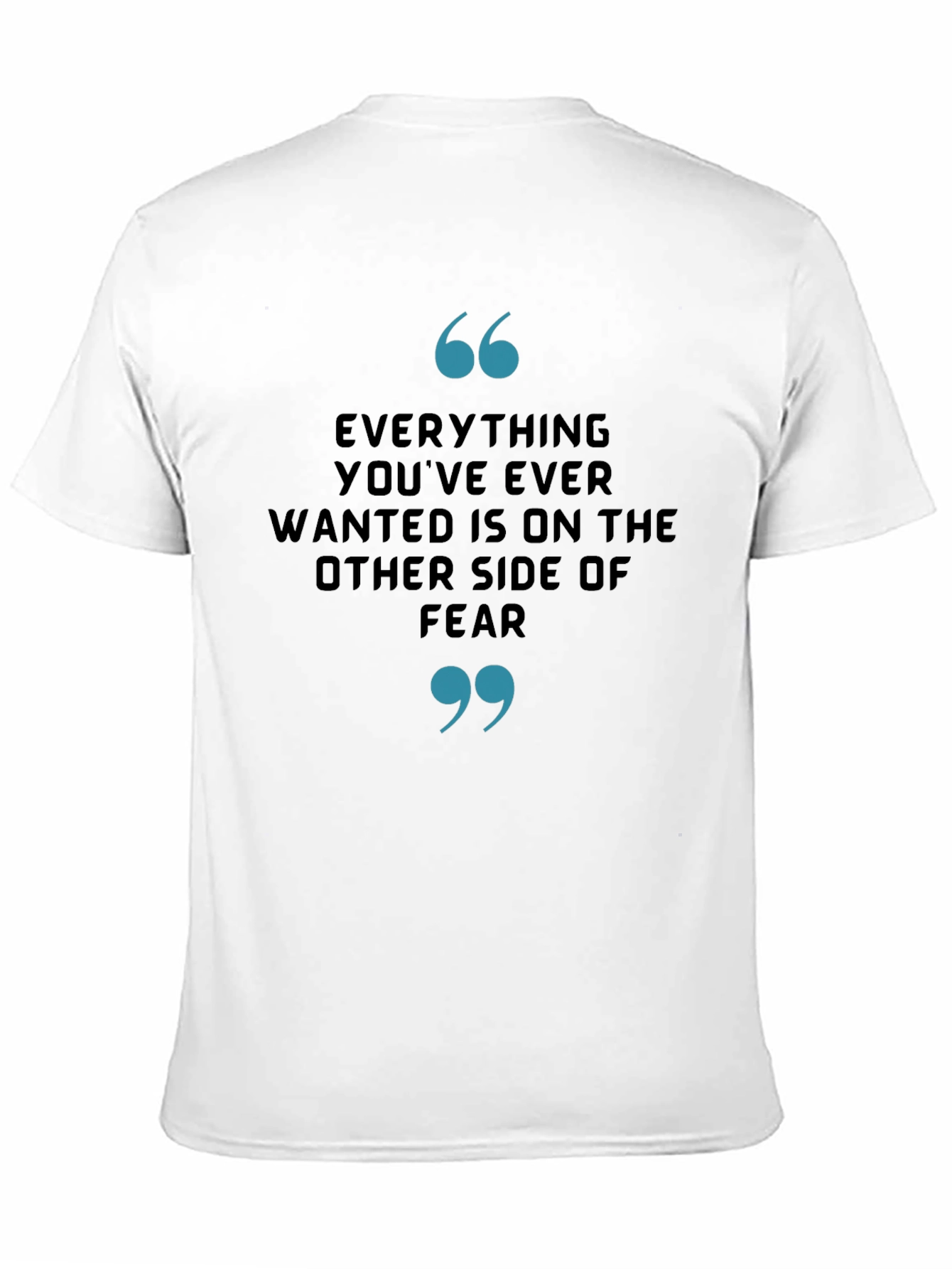 Motivational Quote T-Shirt - Everything Youve Ever Wanted
